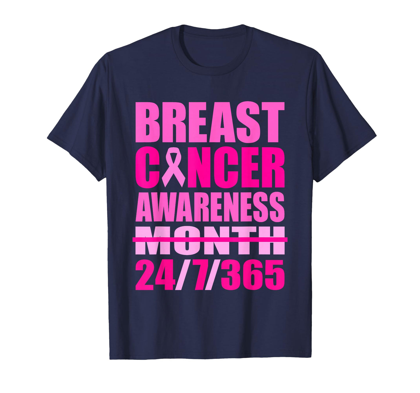 Breast Cancer Awareness 24 7 365 Days Pink Breast Cancer T-Shirt