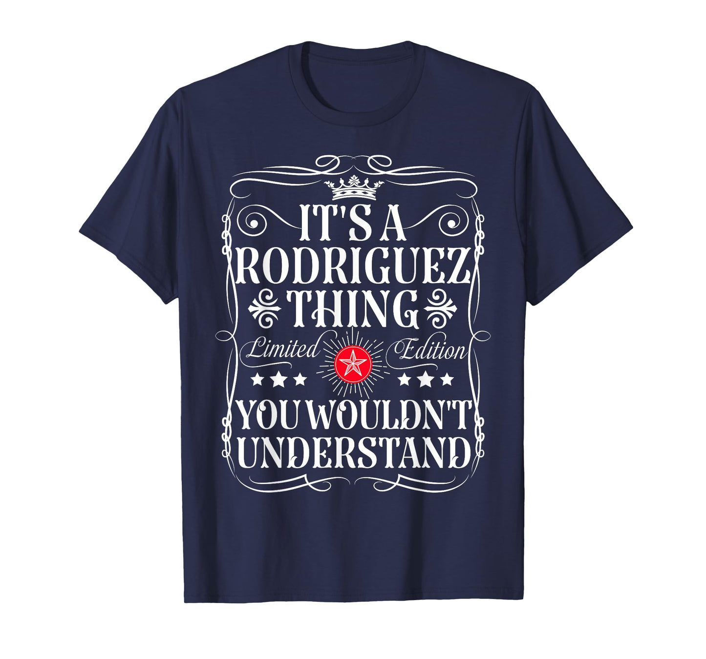 Rodriguez Name Its A Rodriguez Thing You Wouldn't Understand T-Shirt