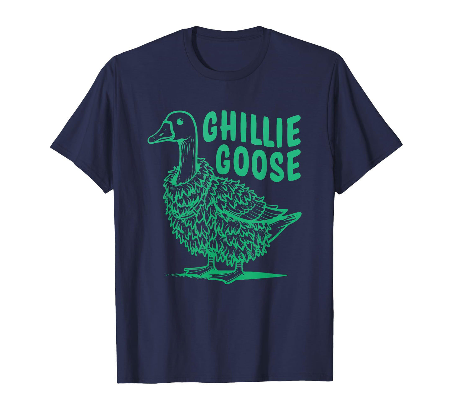 Ghillie Goose Funny Goose Lover Quote T-Shirt