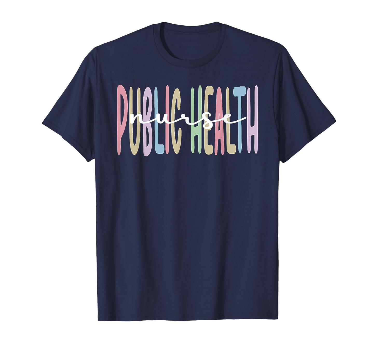 Public Health Nurse Appreciation Public Health Nursing T-Shirt