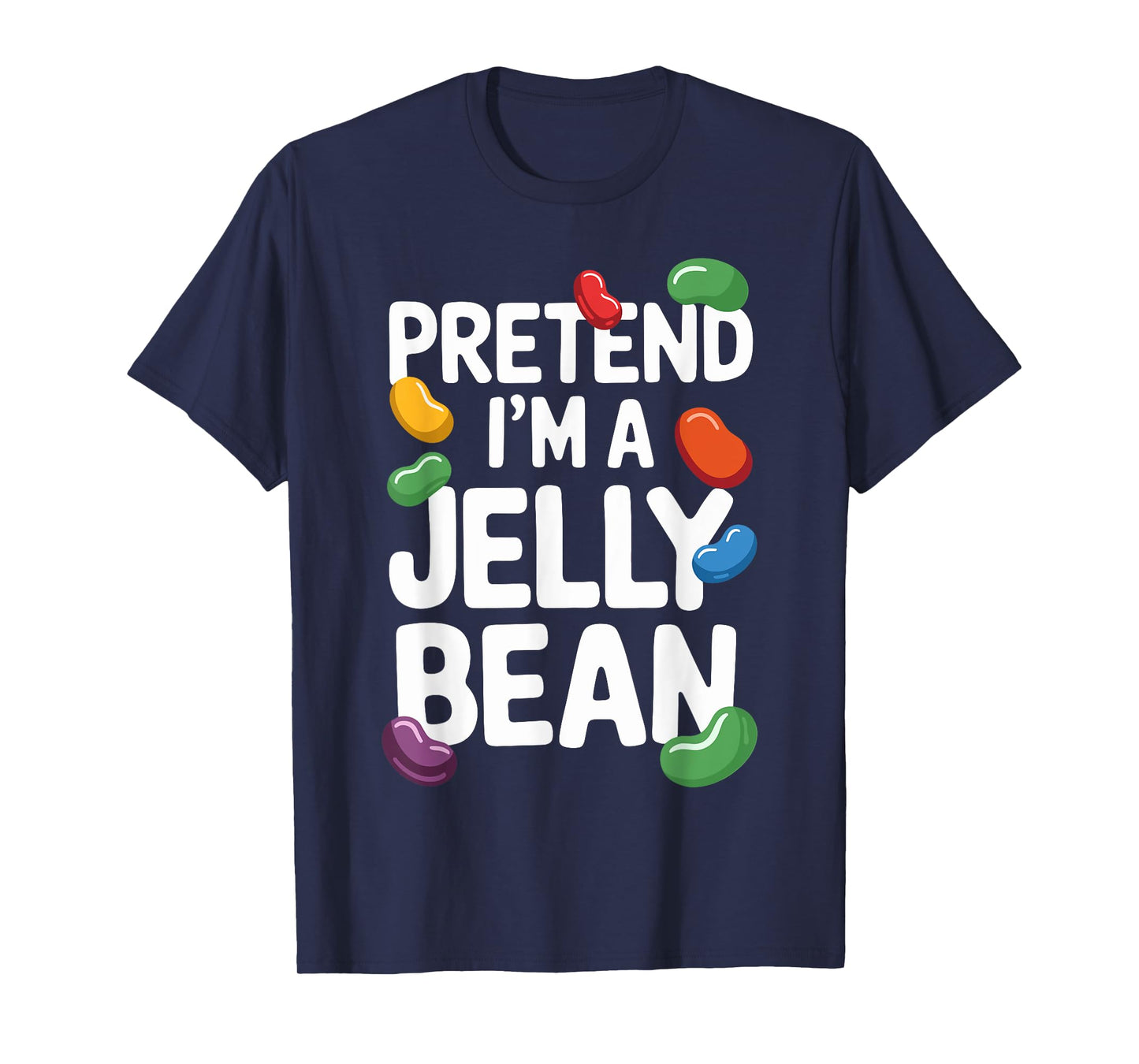 Pretend I'm A Jelly Bean T Shirt A Fun Choice for Kids T-Shirt