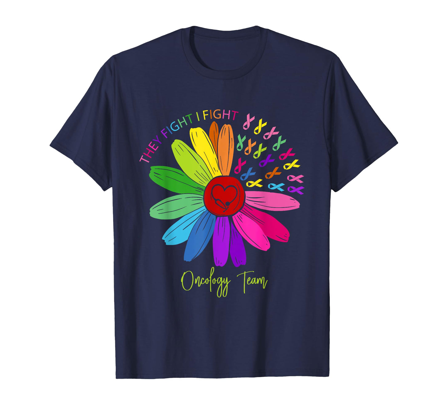 They Fight I Fight Oncology Team Sunflower Oncology Nurse T-Shirt