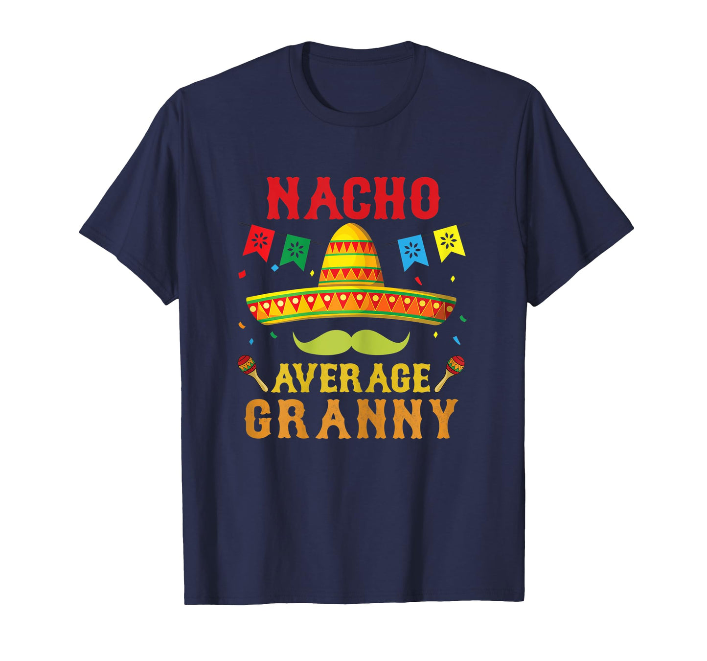 Womens Nacho Average Granny Mexican Hat Funny Vintage Gift T-Shirt