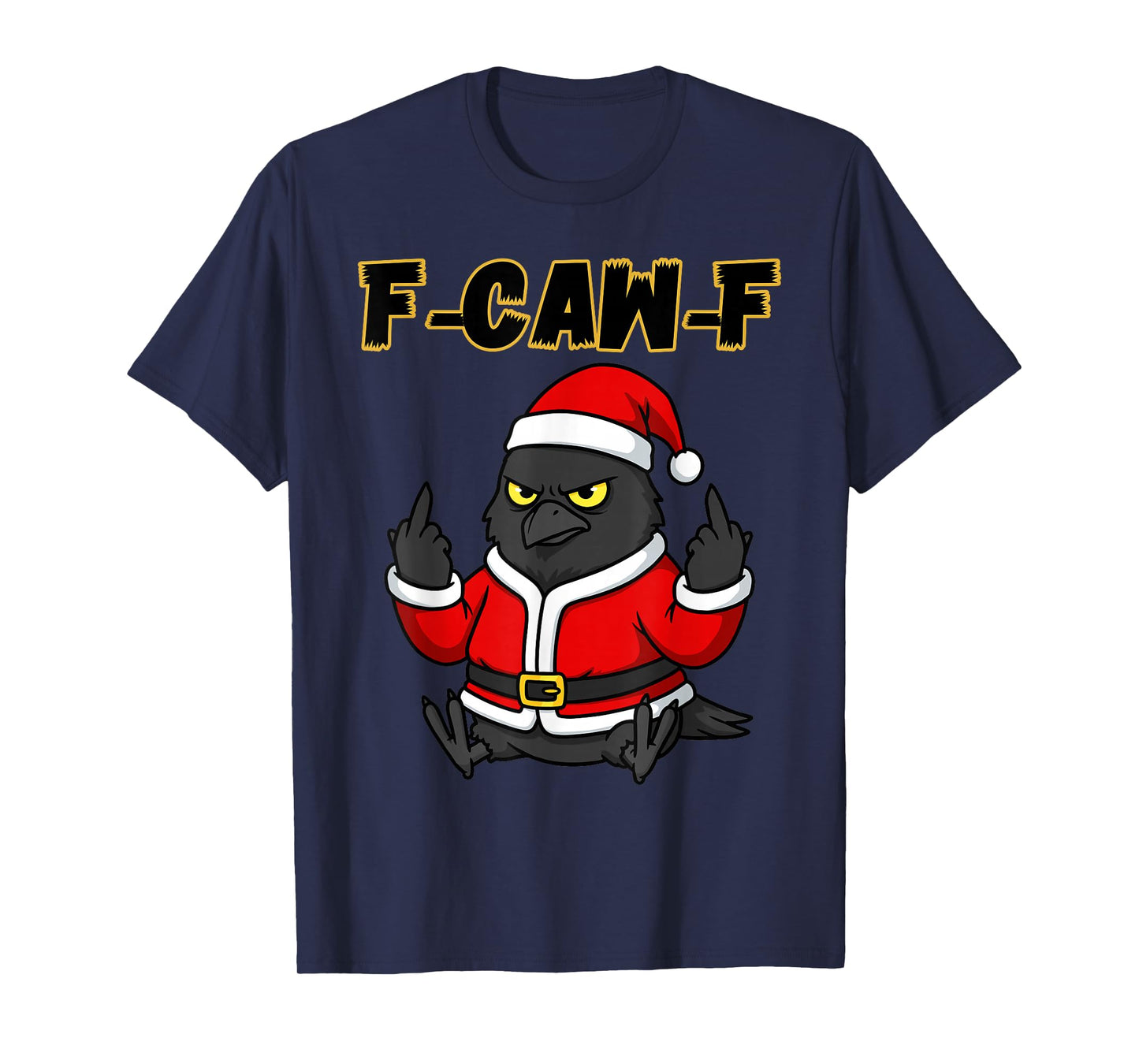 F-Caw-F Crow Raven Tee F CAW F Xmas Meme Adult Santa Claus T-Shirt