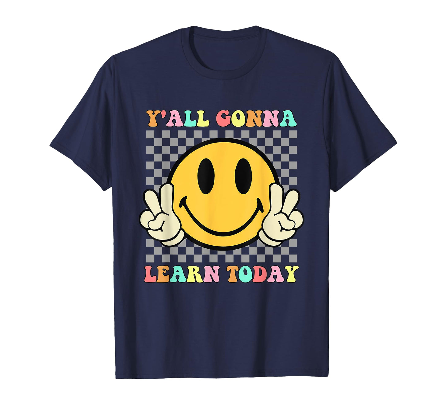 You All Gonna Learn Today Shirt Retro Groovy Teacher Life Men Women Kids T-Shirt