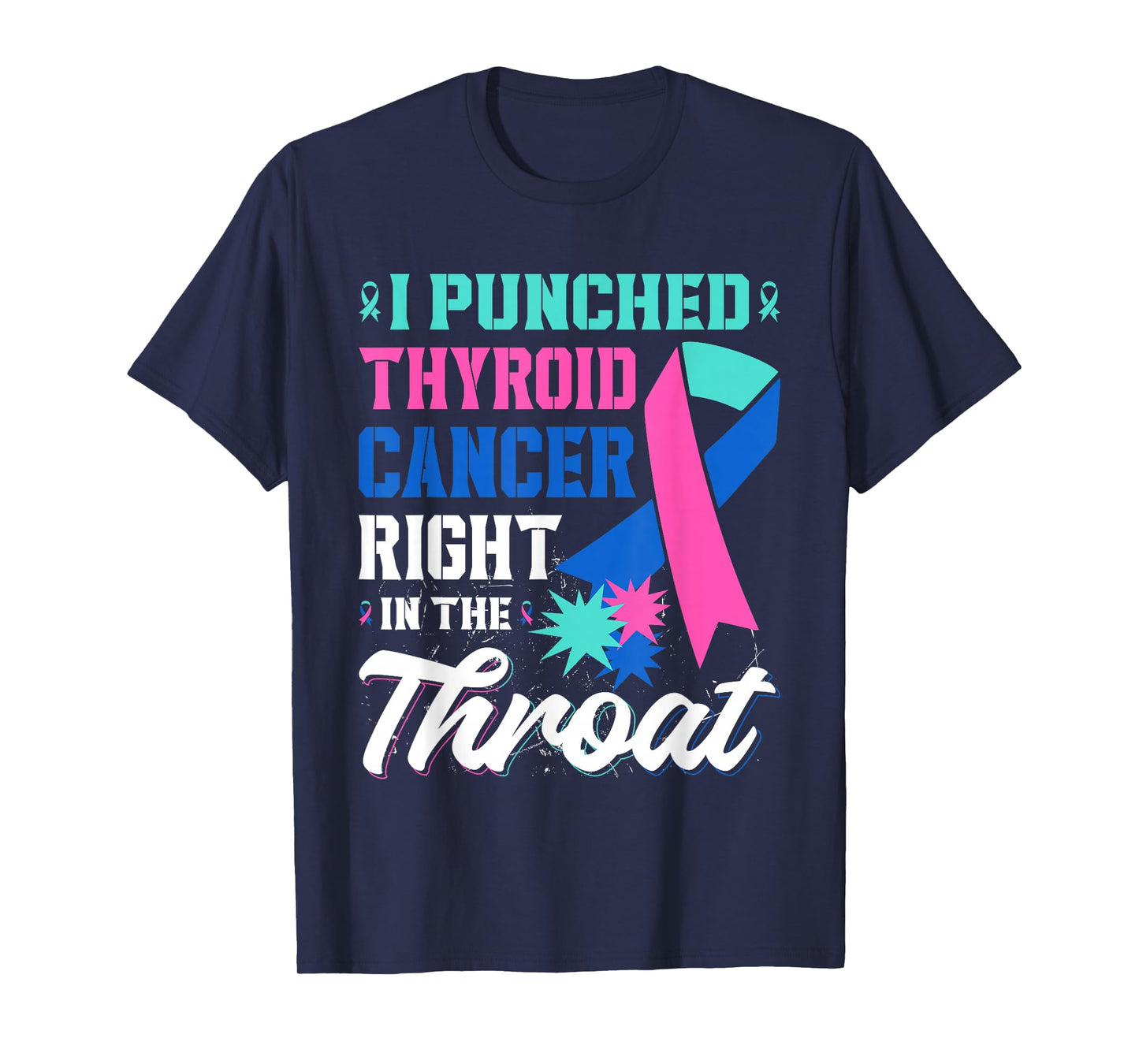I Punched Thyroid Cancer In The Throat Cancer Ribbon T-Shirt