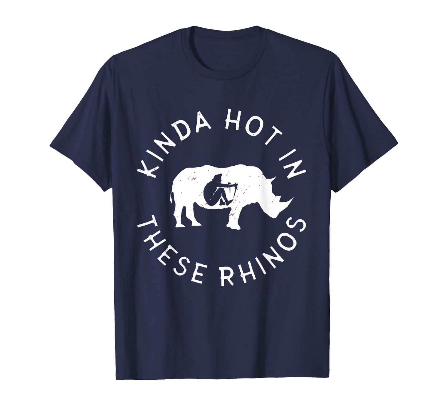 Kinda Hot in These Rhinos Nature Calls Ace Kind of T-Shirt
