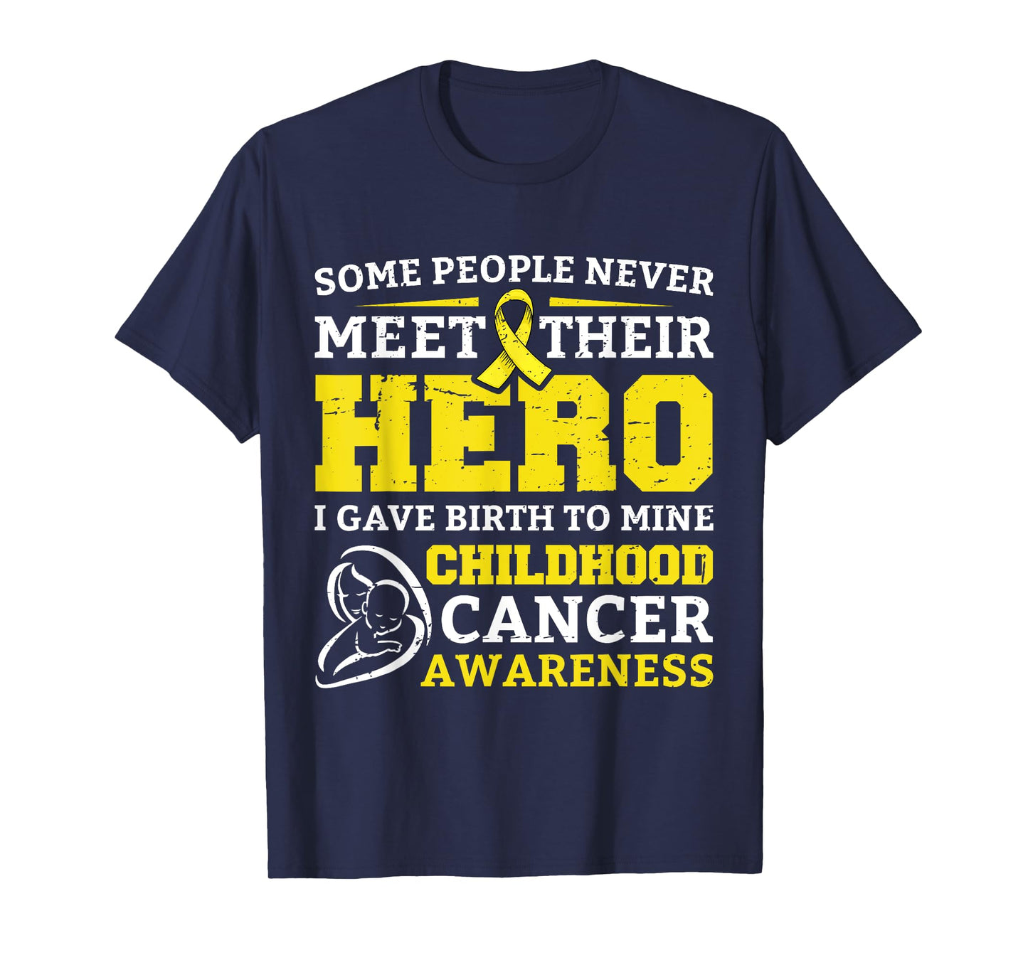 Some People Never Meet Their Hero I Gave Birth To Mine Child T-Shirt