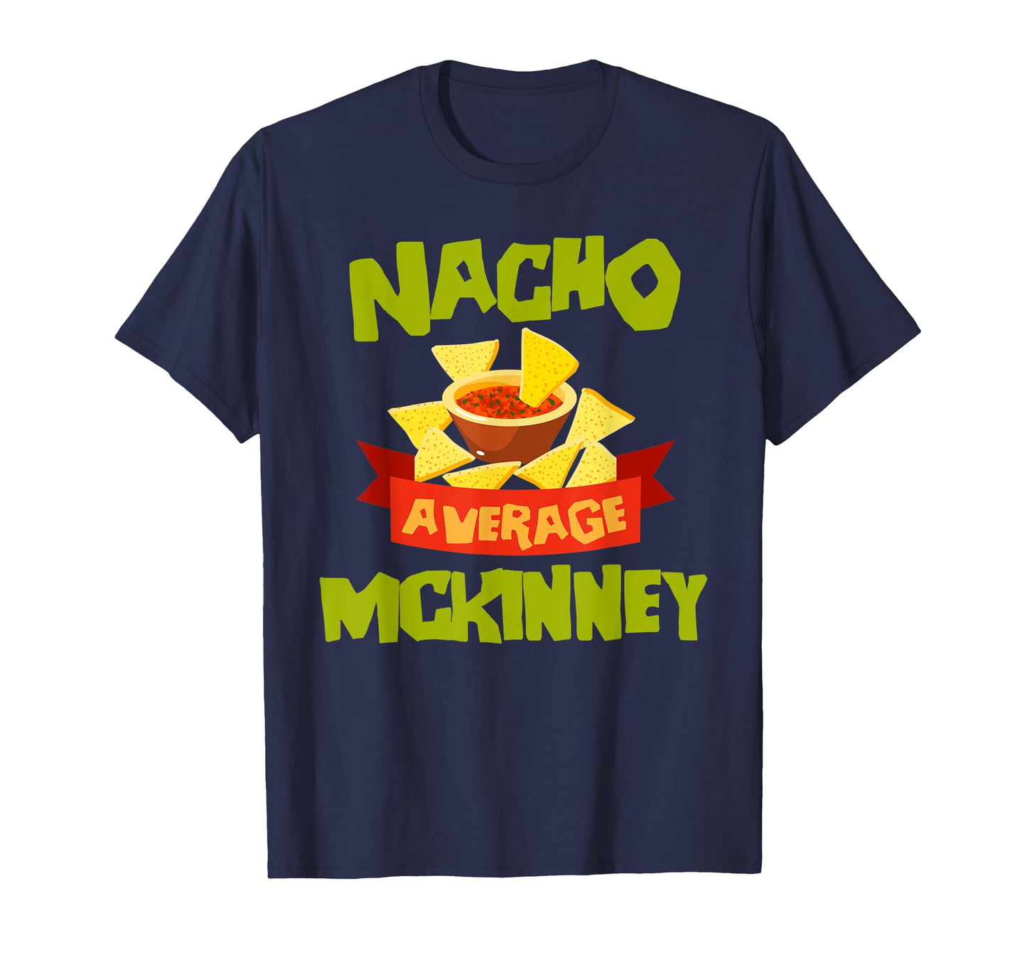 NACHO AVERAGE MCKINNEY Funny Birthday Personalized Surname T-Shirt