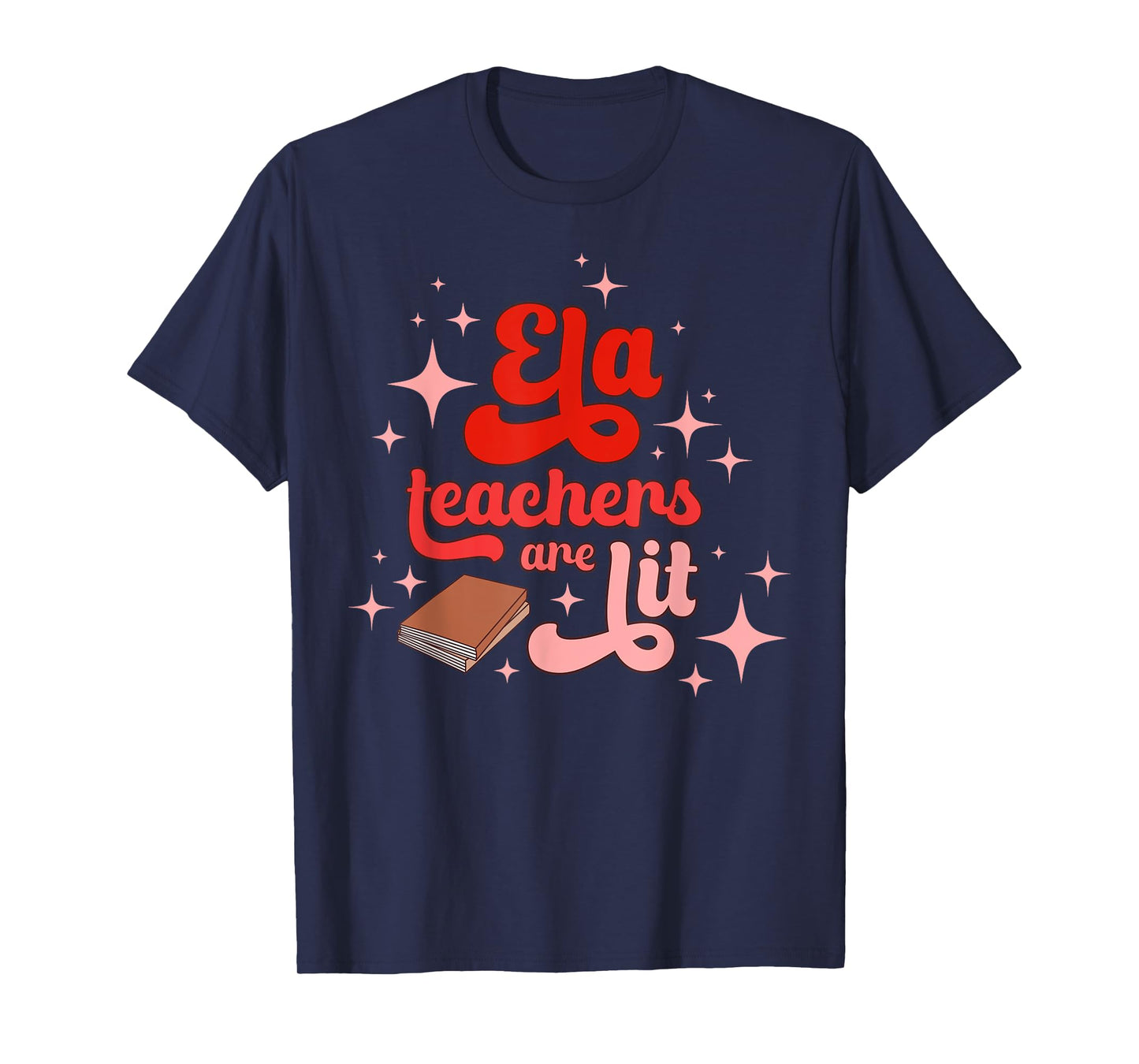 ELA Teachers Are Lit English Language Arts Teacher T-Shirt