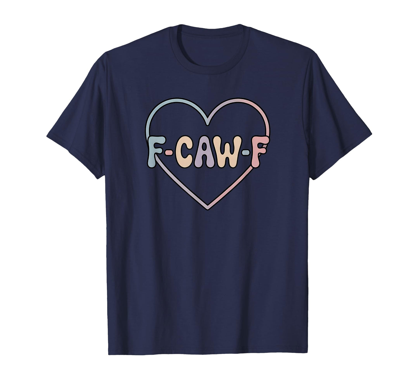 Cute F-CAW-F Tee with Heart Kind Design T-Shirt
