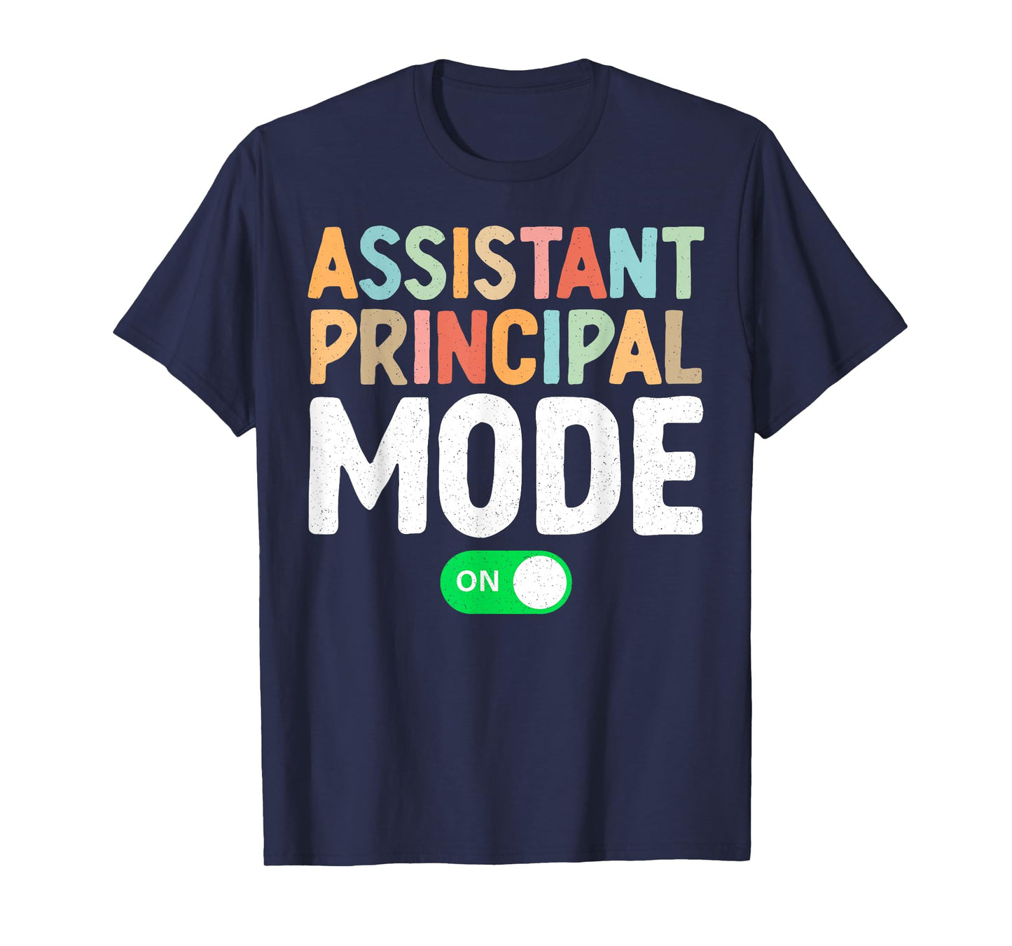 Assistant Principal Mode On Teacher Appreciation Week T-Shirt for Men Women
