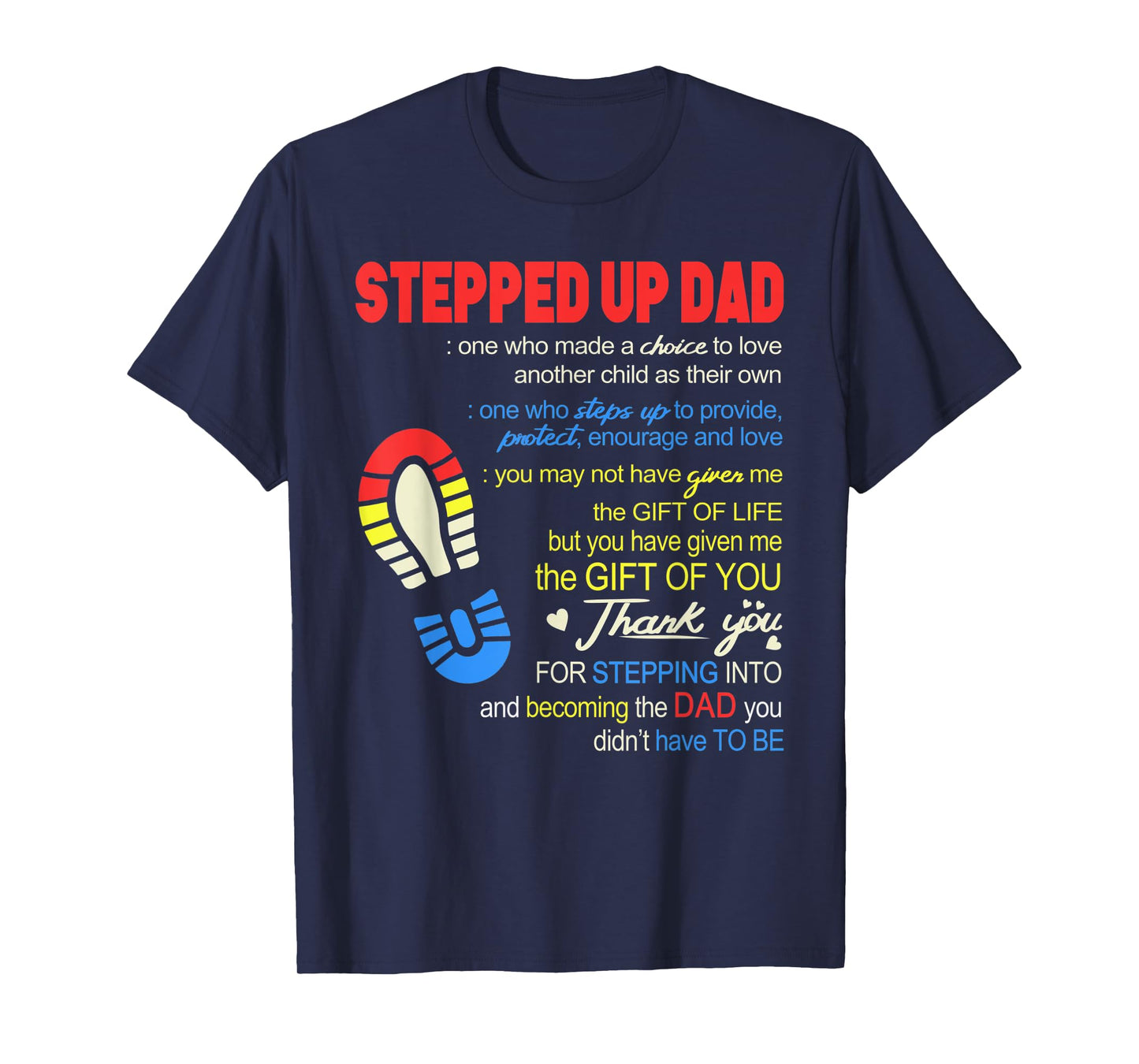 Stepped Up Dad One Who Made The Choice To Love Fathers Day T-Shirt