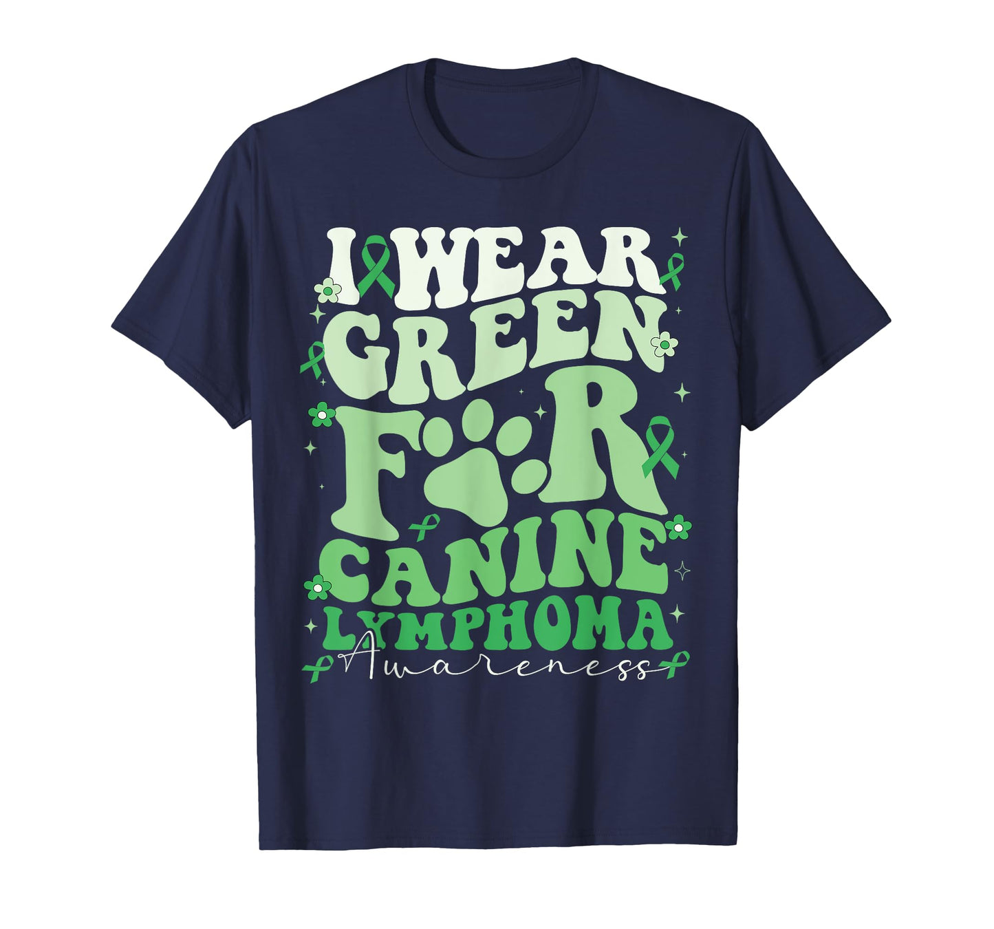 I Wear Green For Canine Lymphoma Awareness Dog Day Men Women Kids T-Shirt