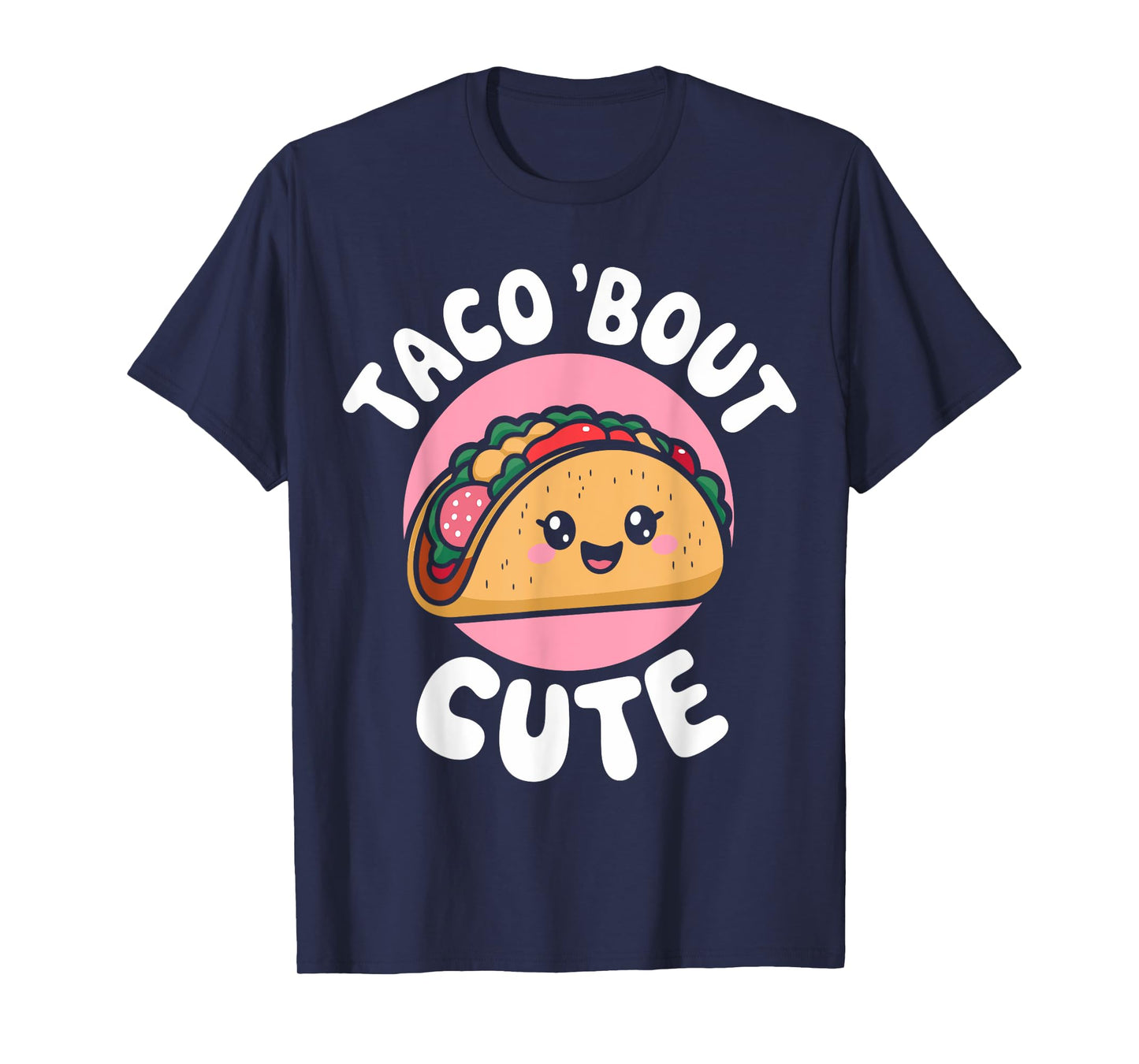 Taco 'Bout Cute Funny Taco Day Fiesta Party Mexican Food T-Shirt