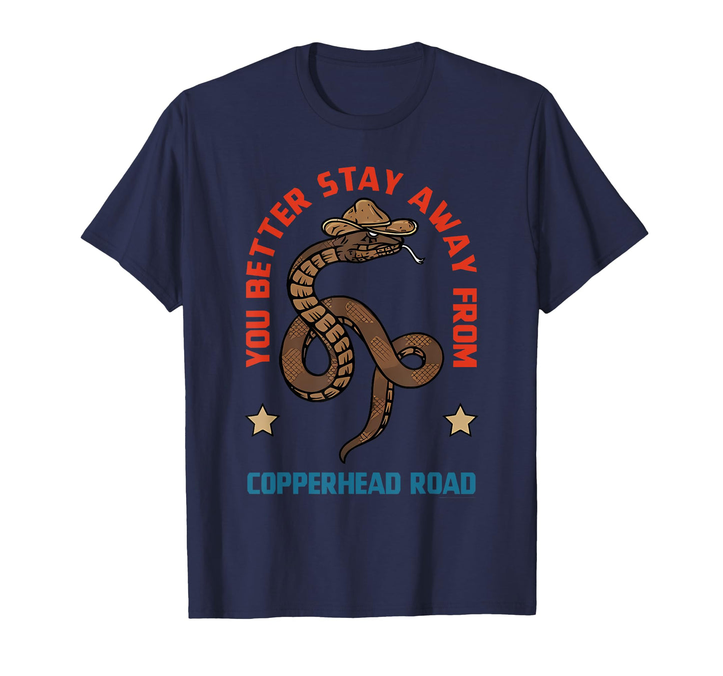 You Better Stay Away From Copperhead Road Snack Apparel T-Shirt