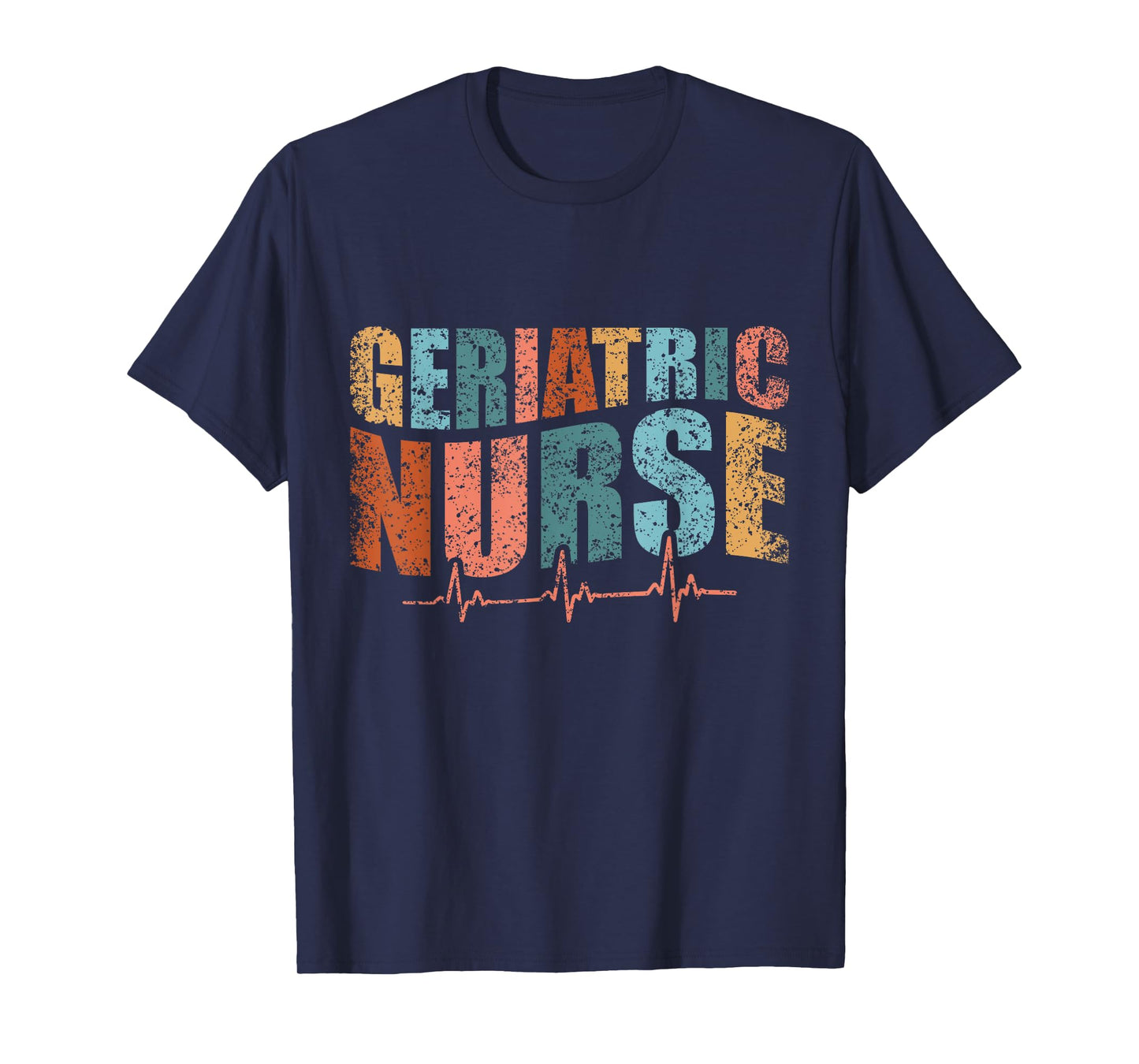 Geriatric Nurse Nurses Nursing Gertiatry Geriatric Nurse T-Shirt