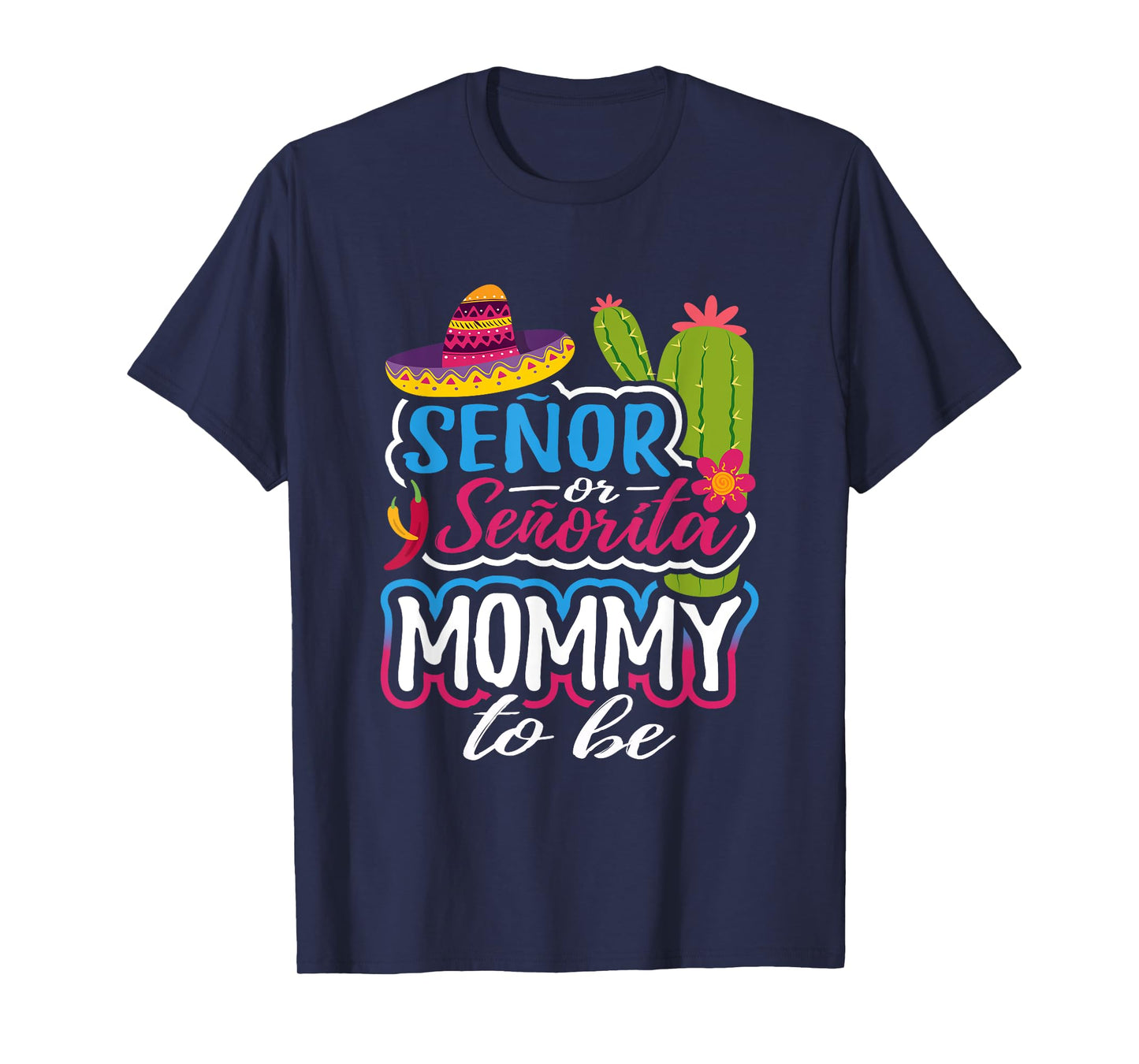 Senor Or Senorita Mommy To Be Gender Reveal Mexican Fiesta T-Shirt
