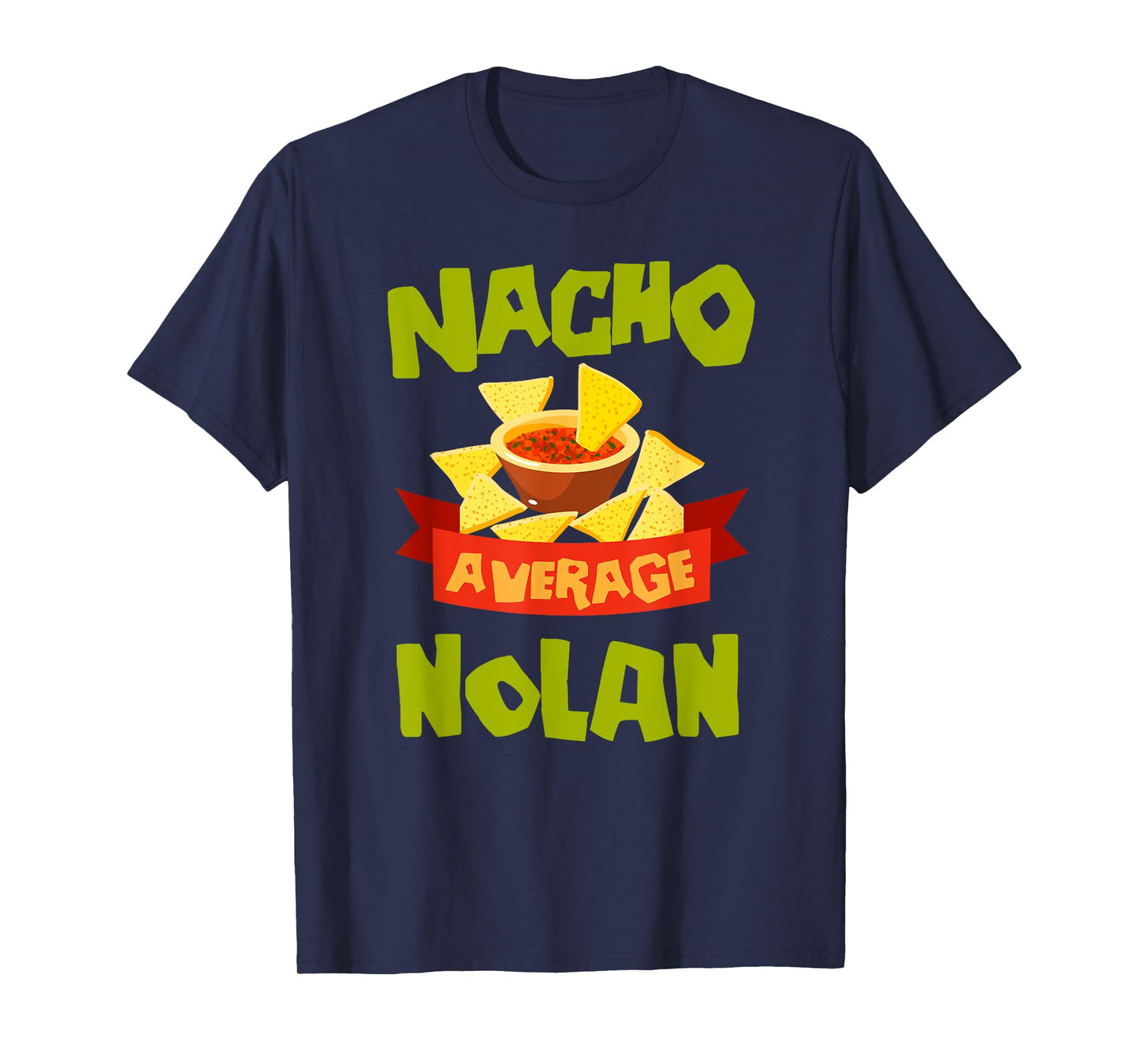 Custom Mexican Christmas Father's Day Name For Men NACHO AVERAGE NOLAN Funny Birthday Personalized Name T-Shirt