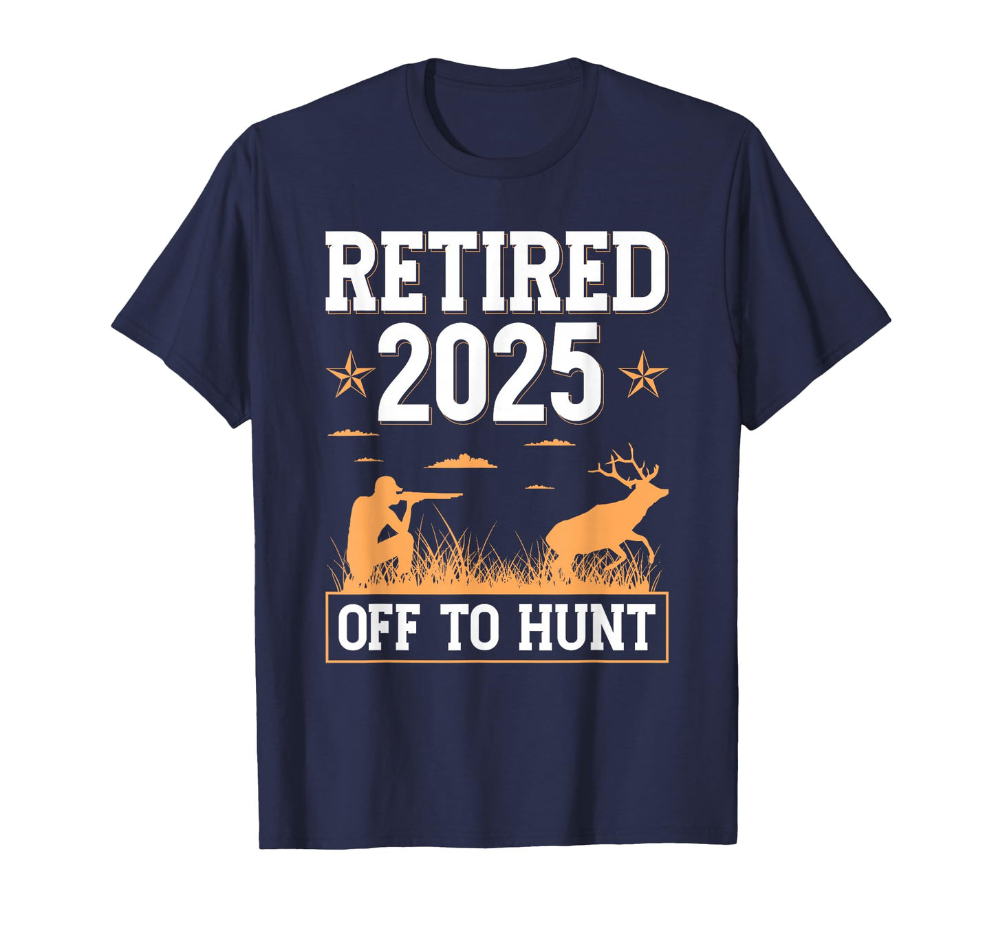 Retired 2025 Off To Hunt Hunting Retirement Deer Hunter T-Shirt