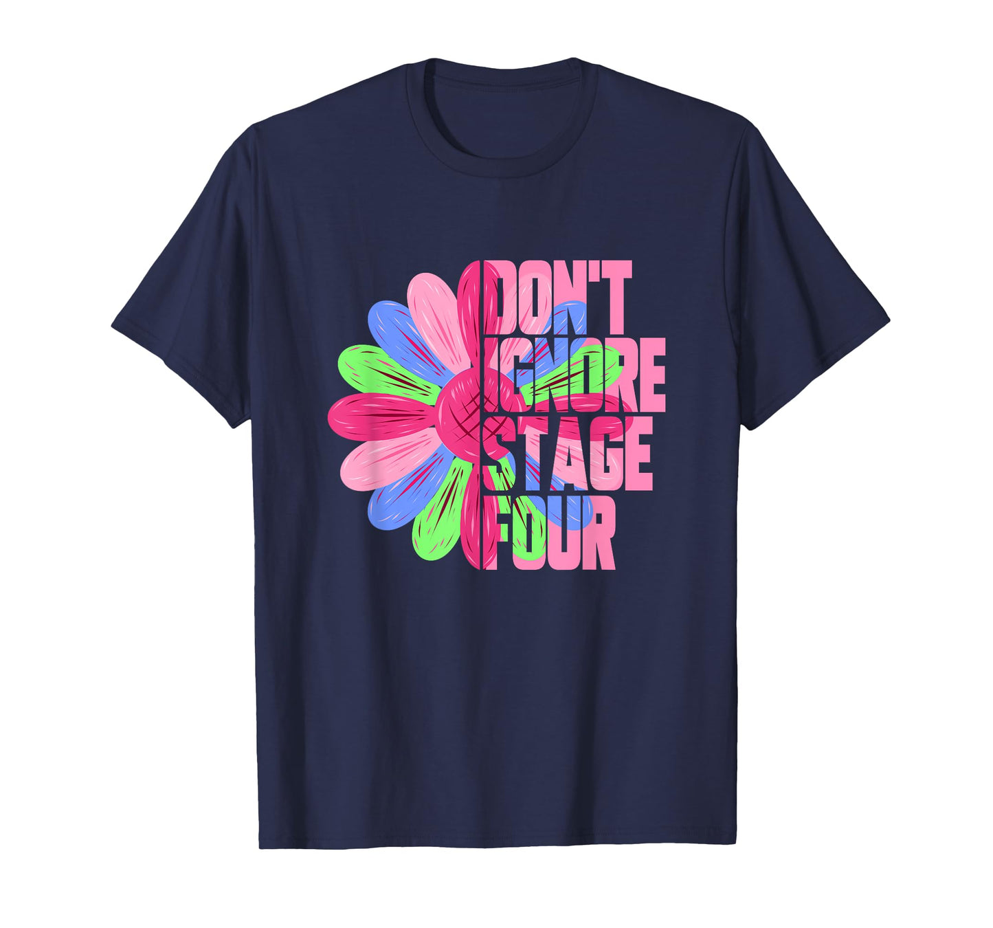 Metastatic Breast Cancer Sunflower Don't Ignore Stage Four T-Shirt