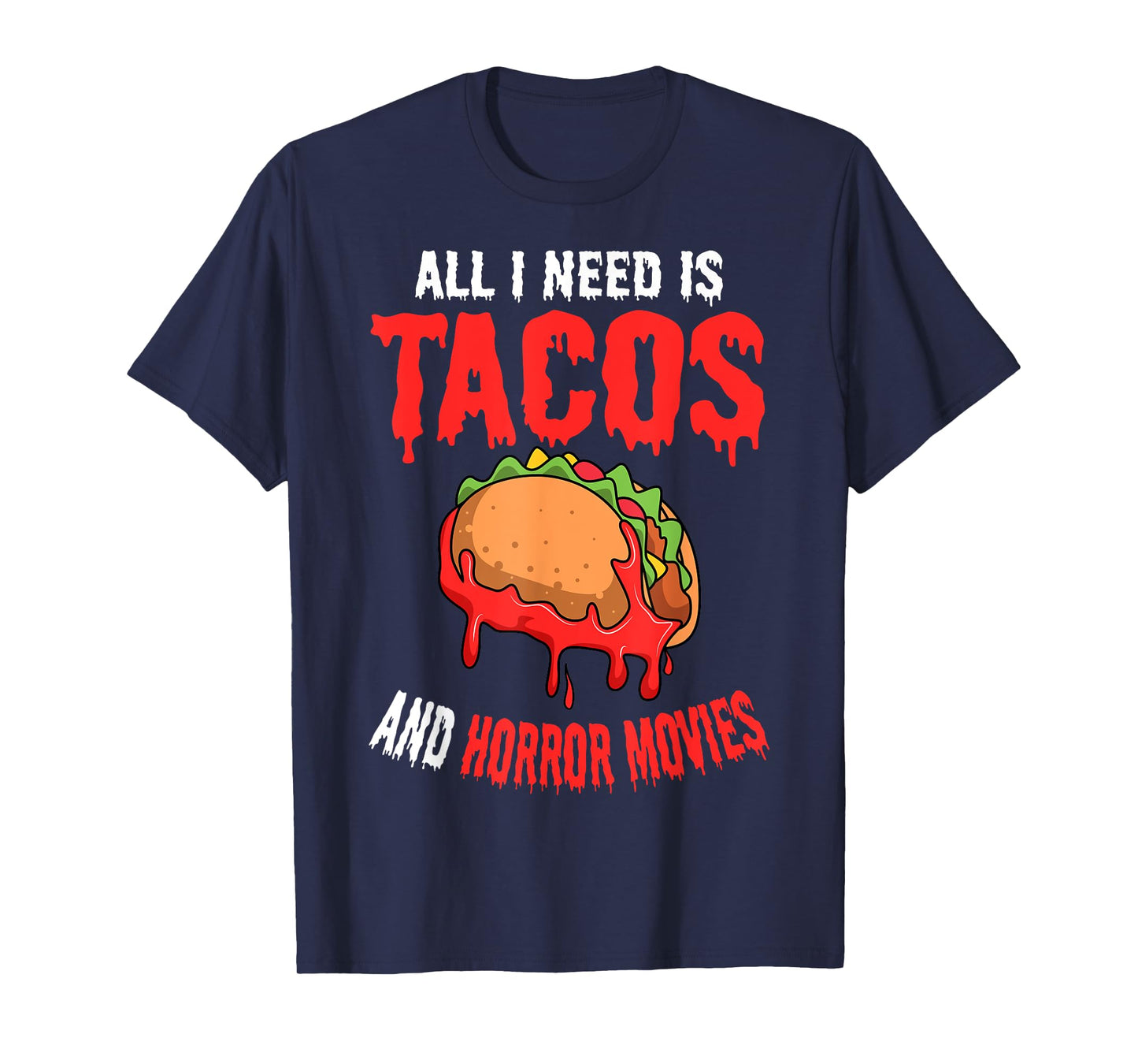All I Need Is Tacos And Horror Movies Cinco De Mayo Mexican T-Shirt