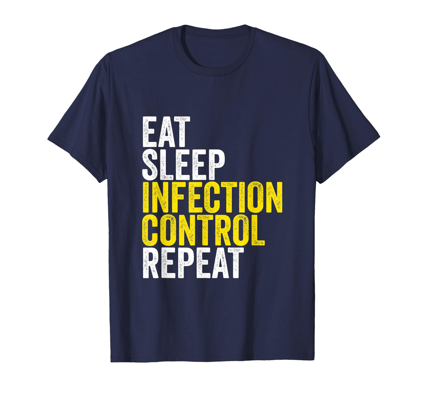 Eat Sleep Infection Control Repeat Funny Public Health Nurse T-Shirt