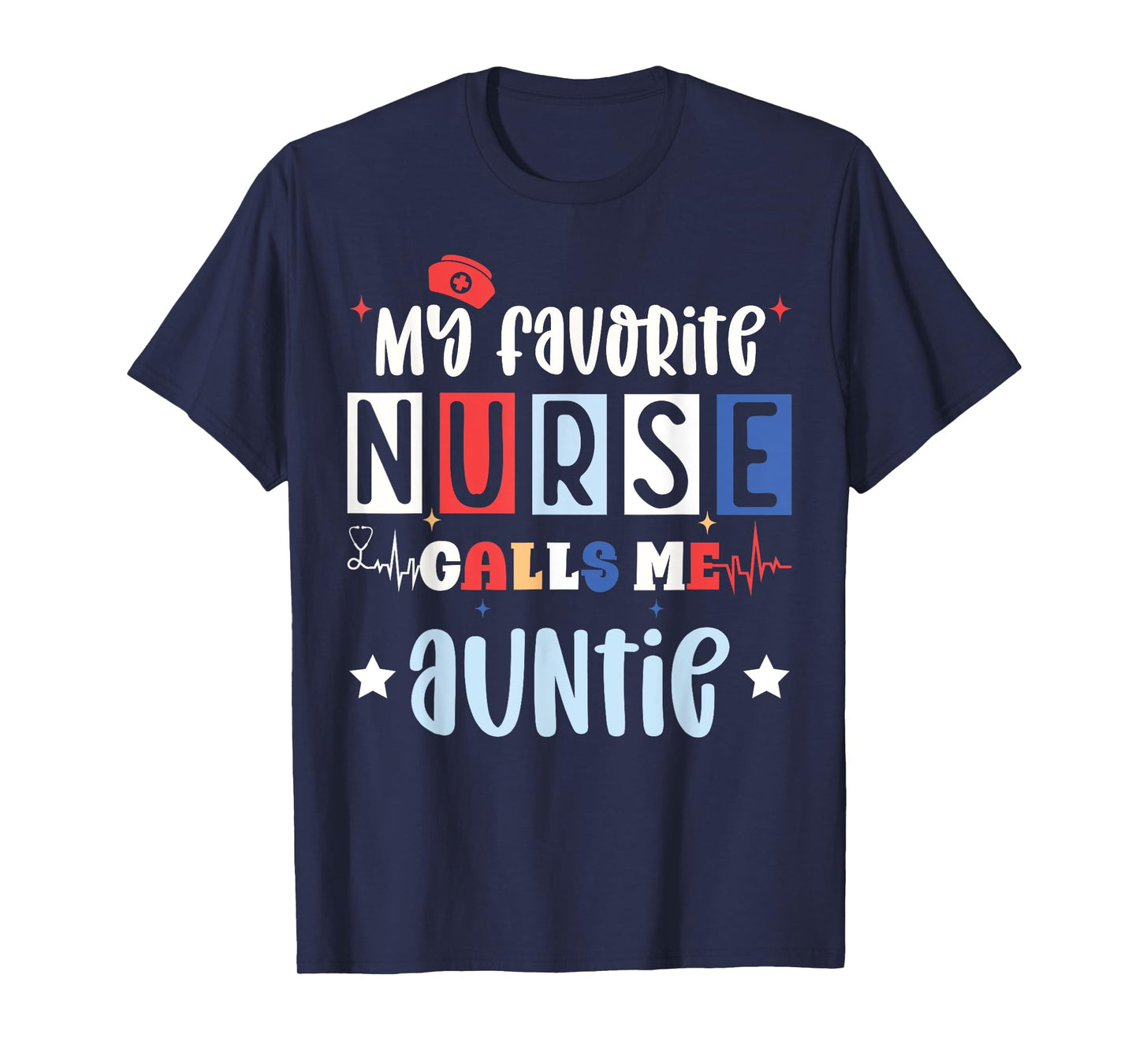 My favorite nurse calls me auntie, registered nurse niece T-Shirt