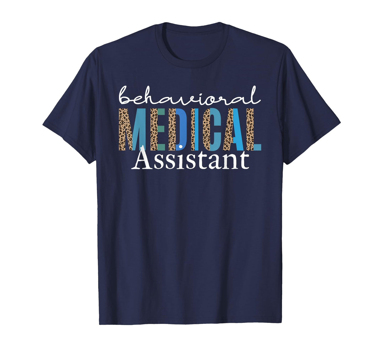 Behavioral Medical Assistant Health Technician Psychiatric T-Shirt