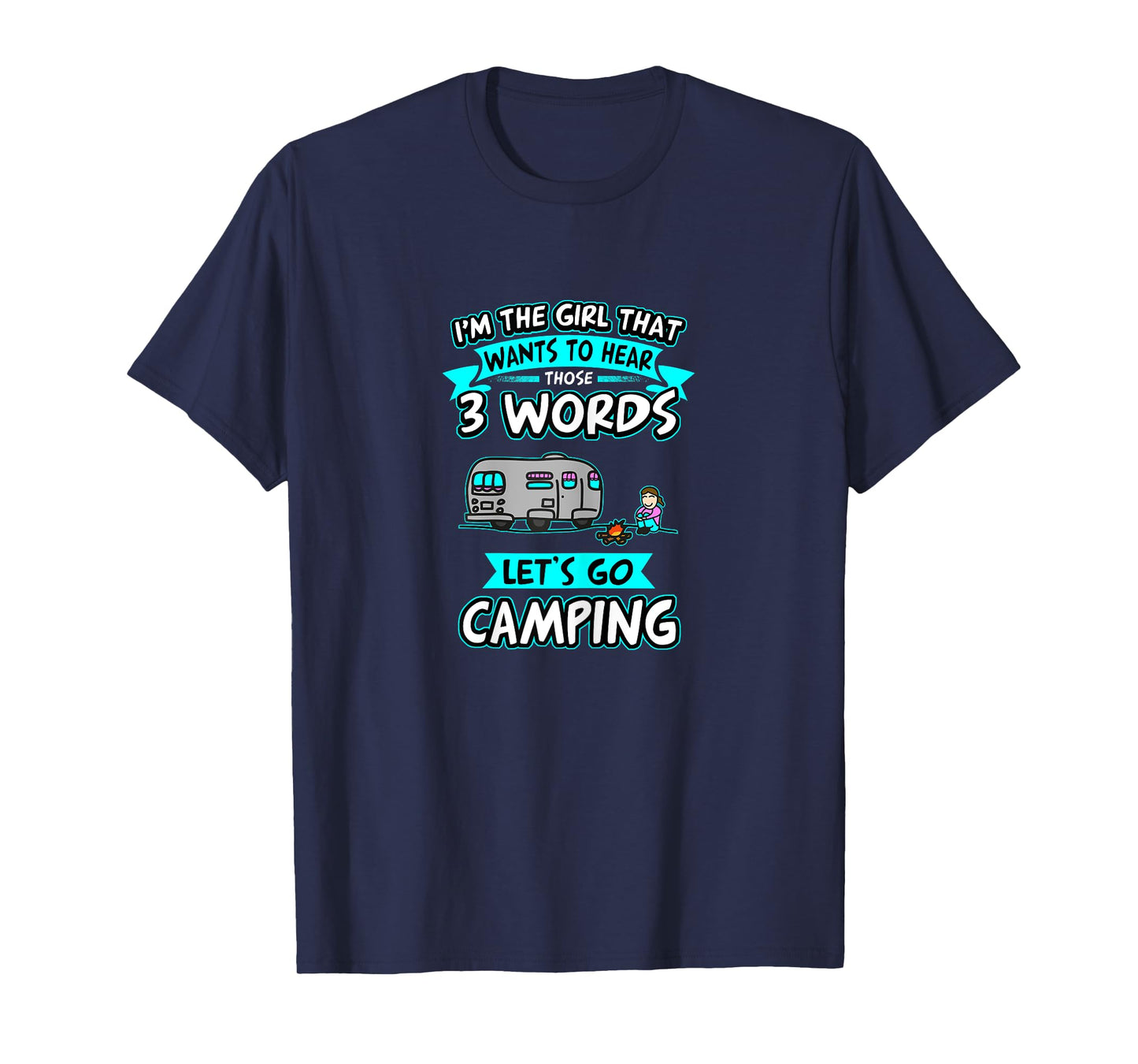 Let's go camping, 3 words T-Shirt