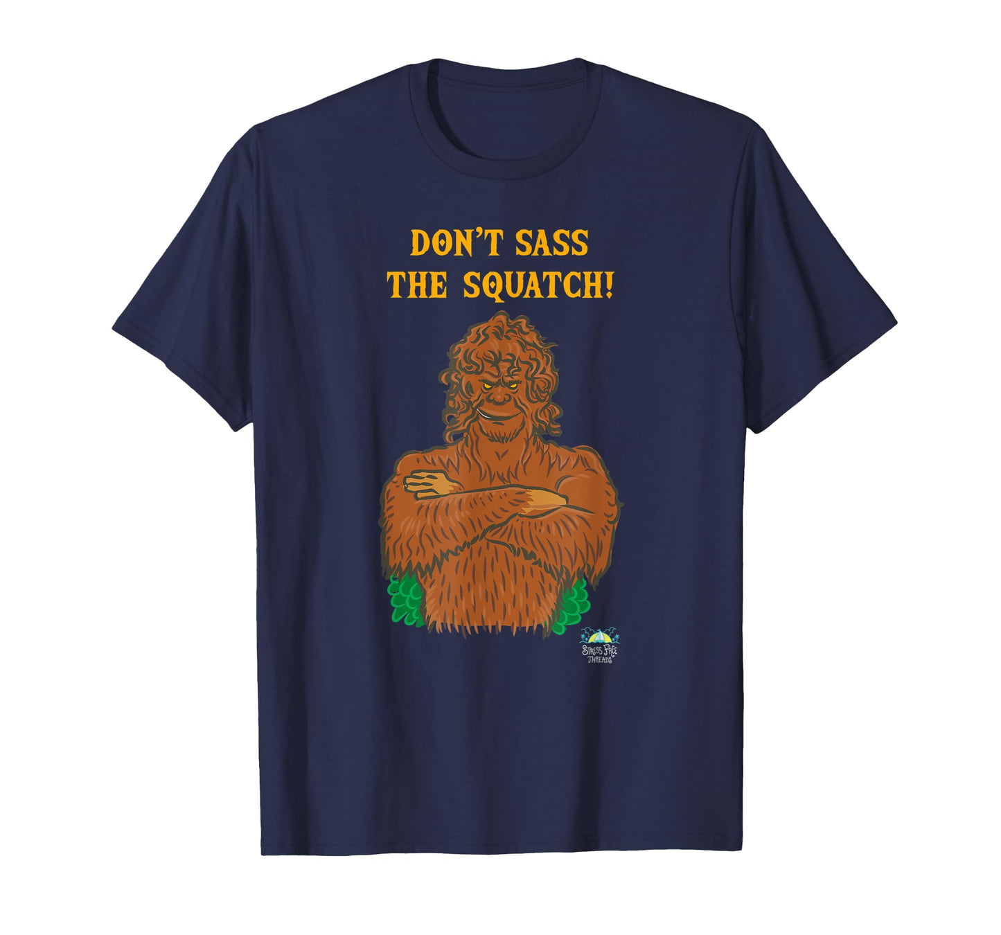 Don't Sass the Squatch Bigfoot