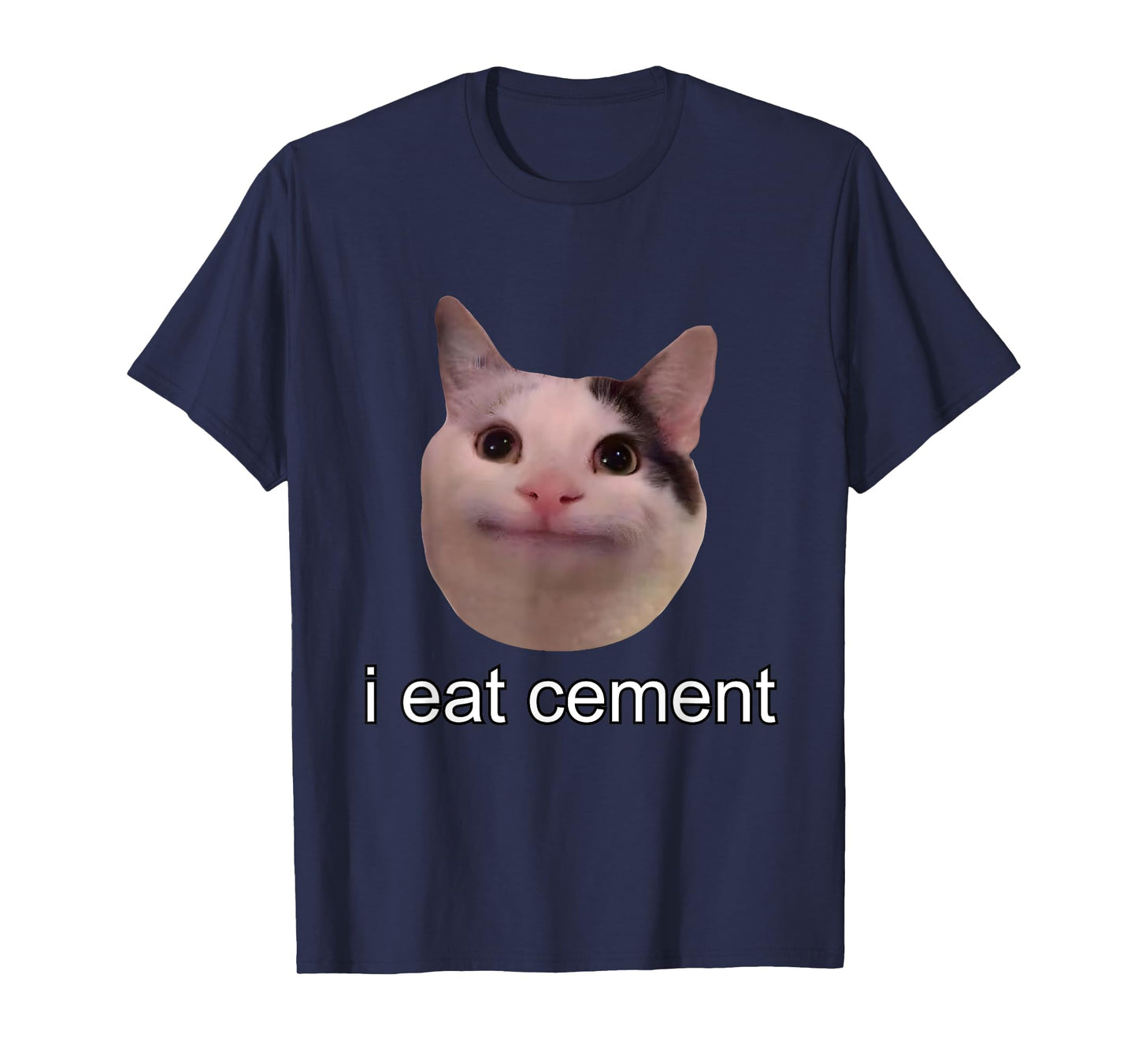 I Eat Cement Cursed Cat Funny Oddly Specific Meme T-Shirt