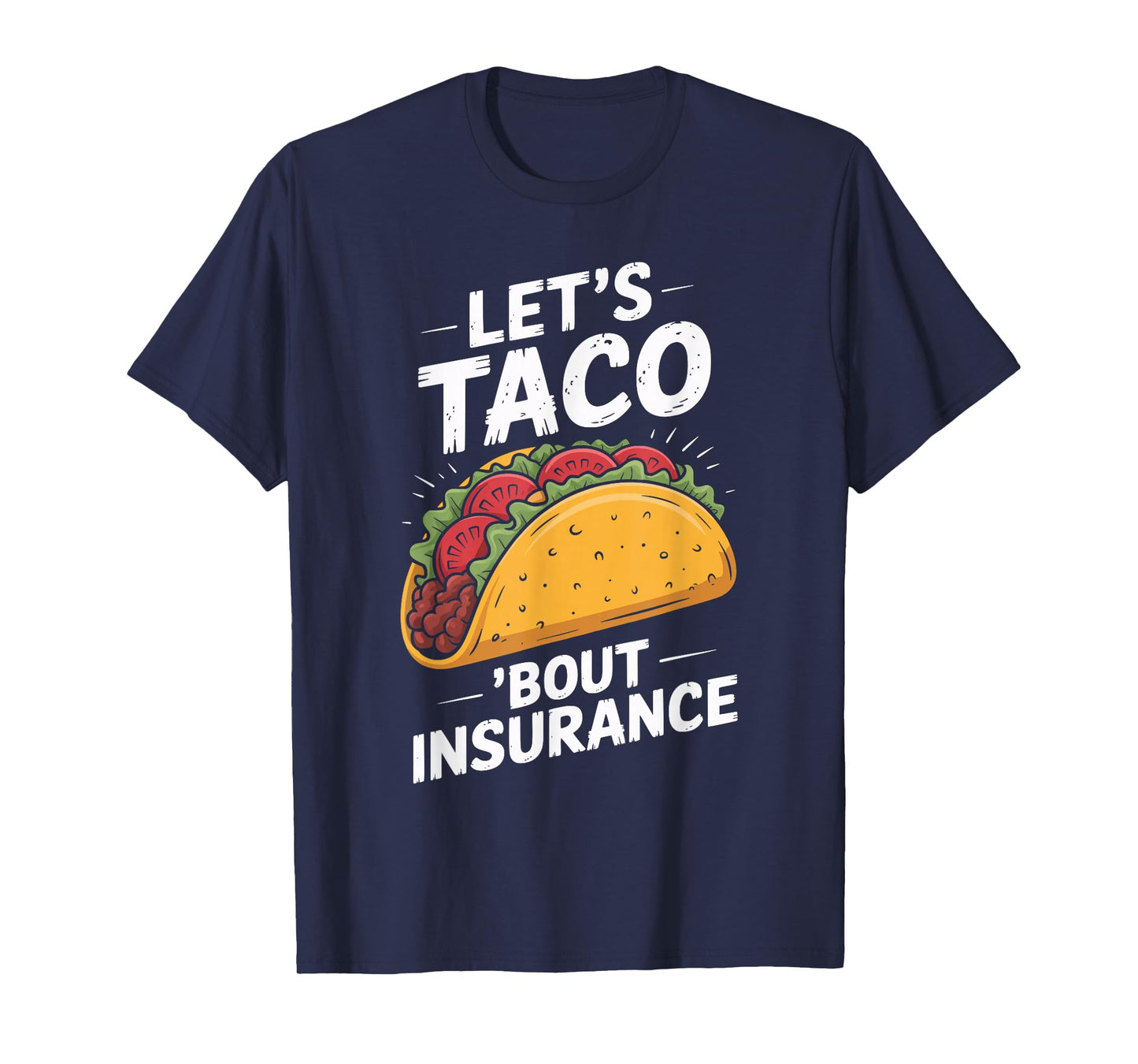 Let's Taco Bout Insurance Fun Insurance Sales Agent T-Shirt