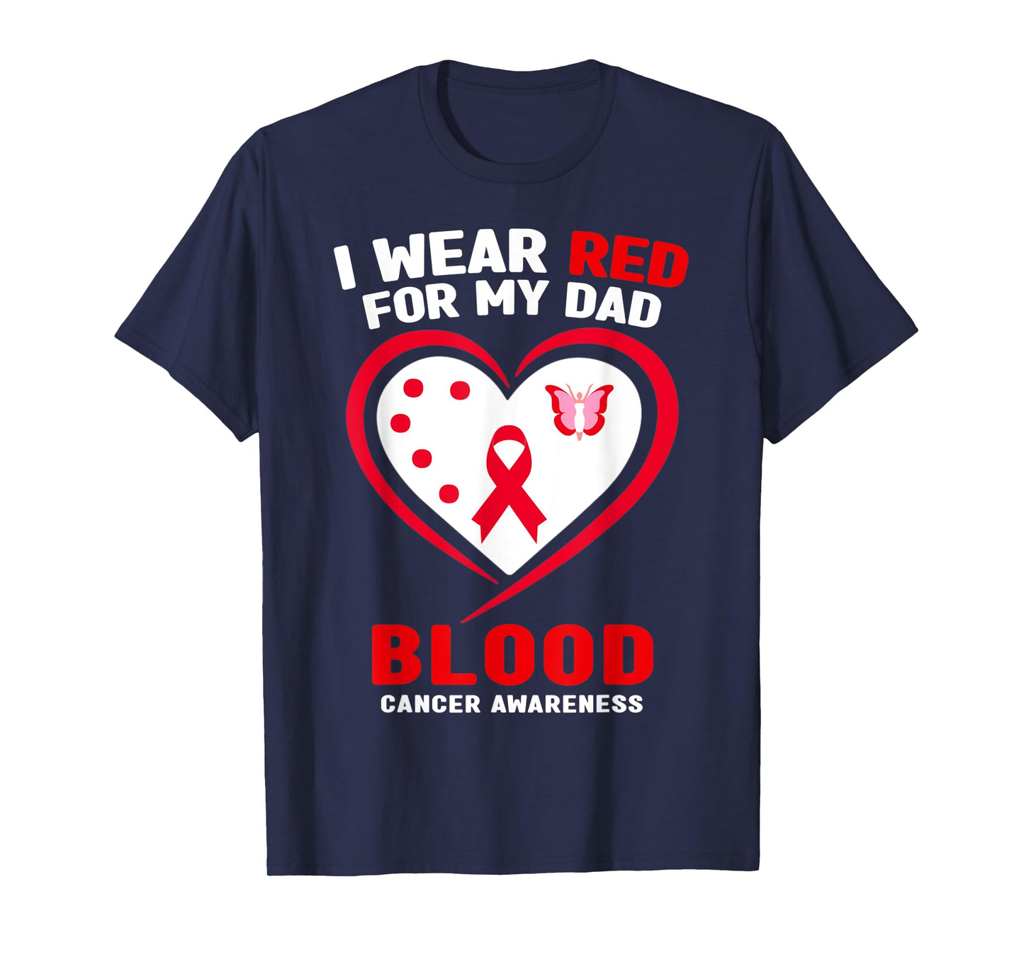 I Wear Red For My Dad Blood Cancer Awareness T-Shirt