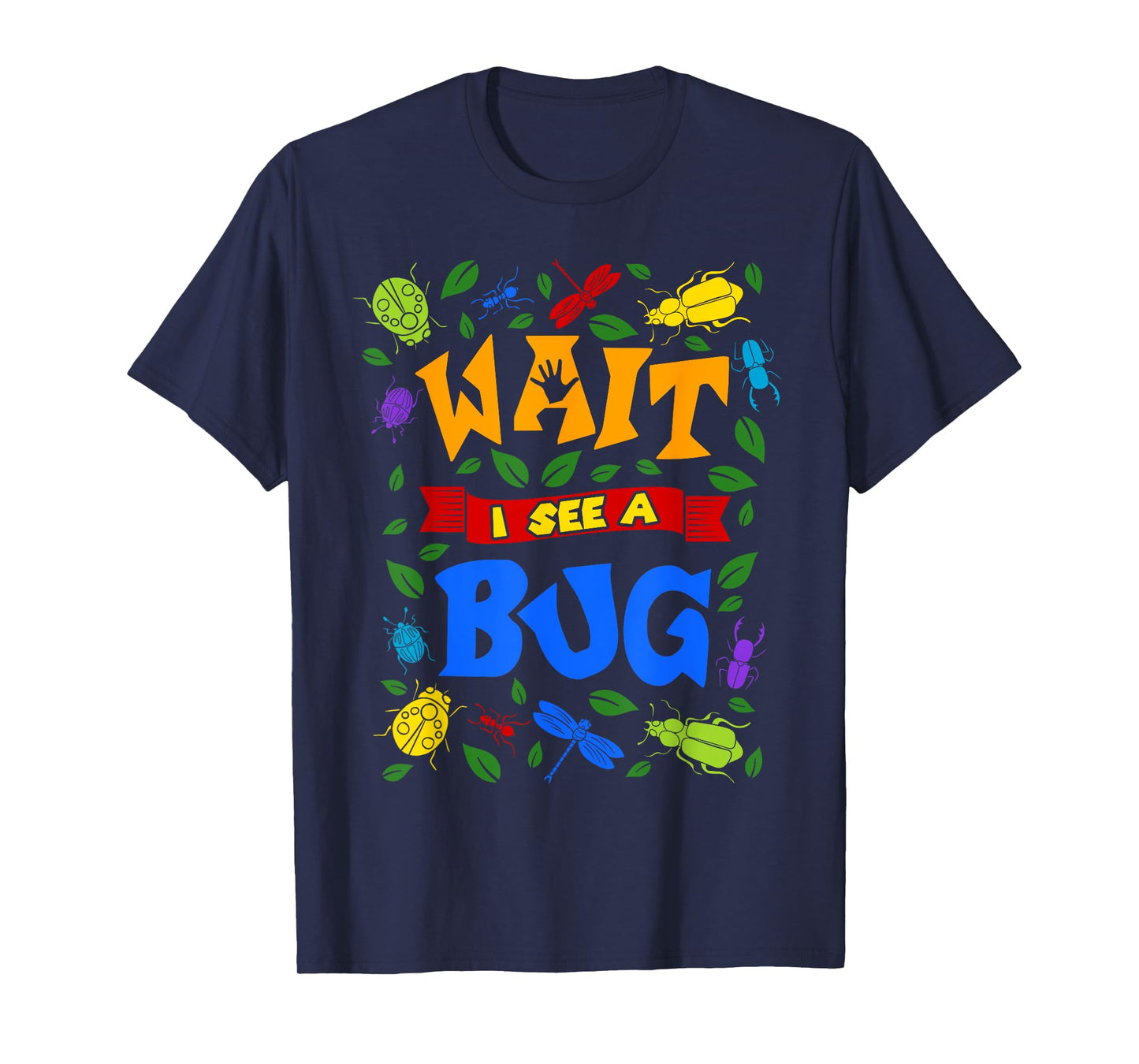 Wait I See A Bug Catcher Entomologist for Boys Girls Insects T-Shirt
