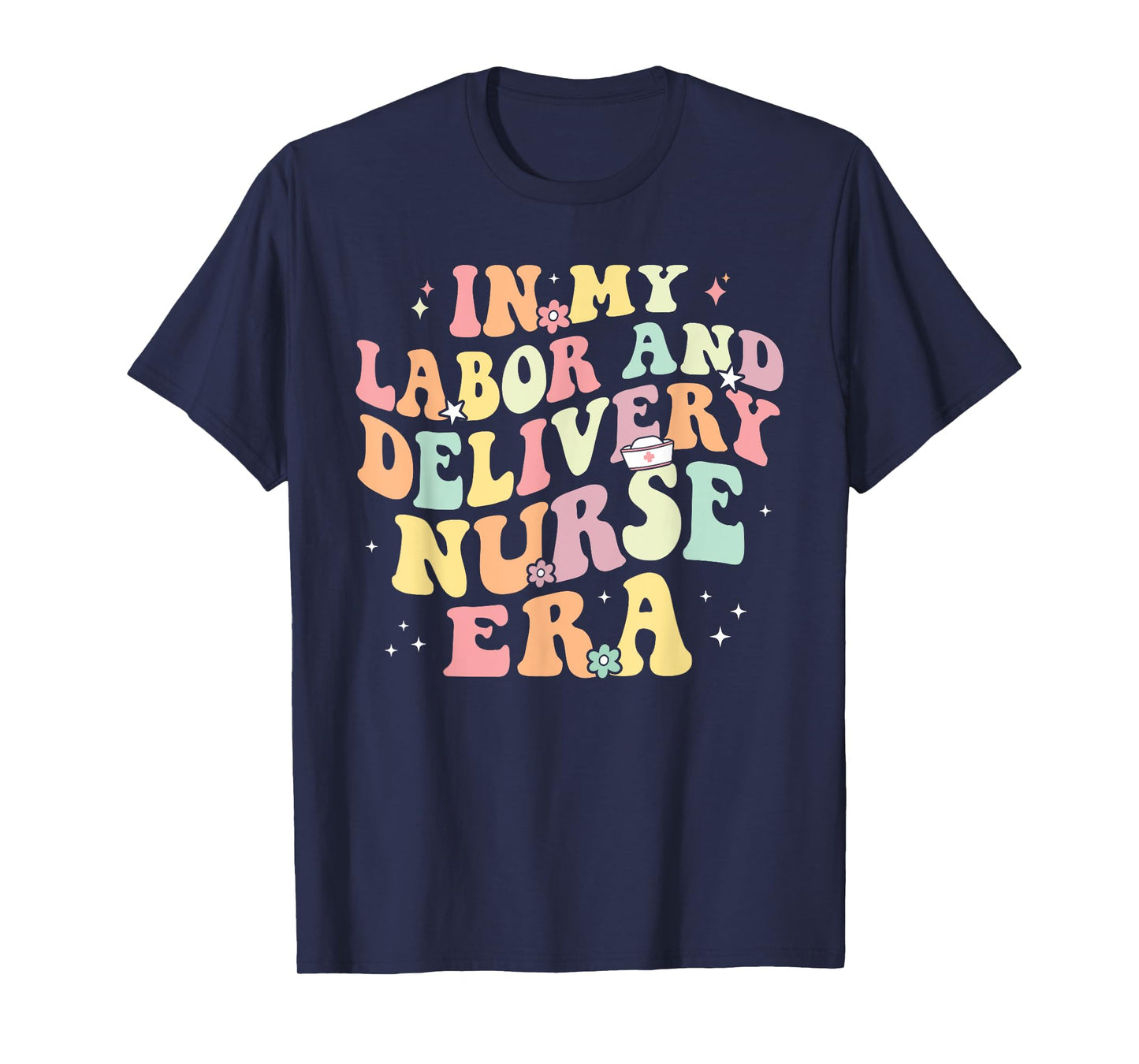 In My Labor And Delivery Nurse Era Retro Nurse Appreciation T-Shirt