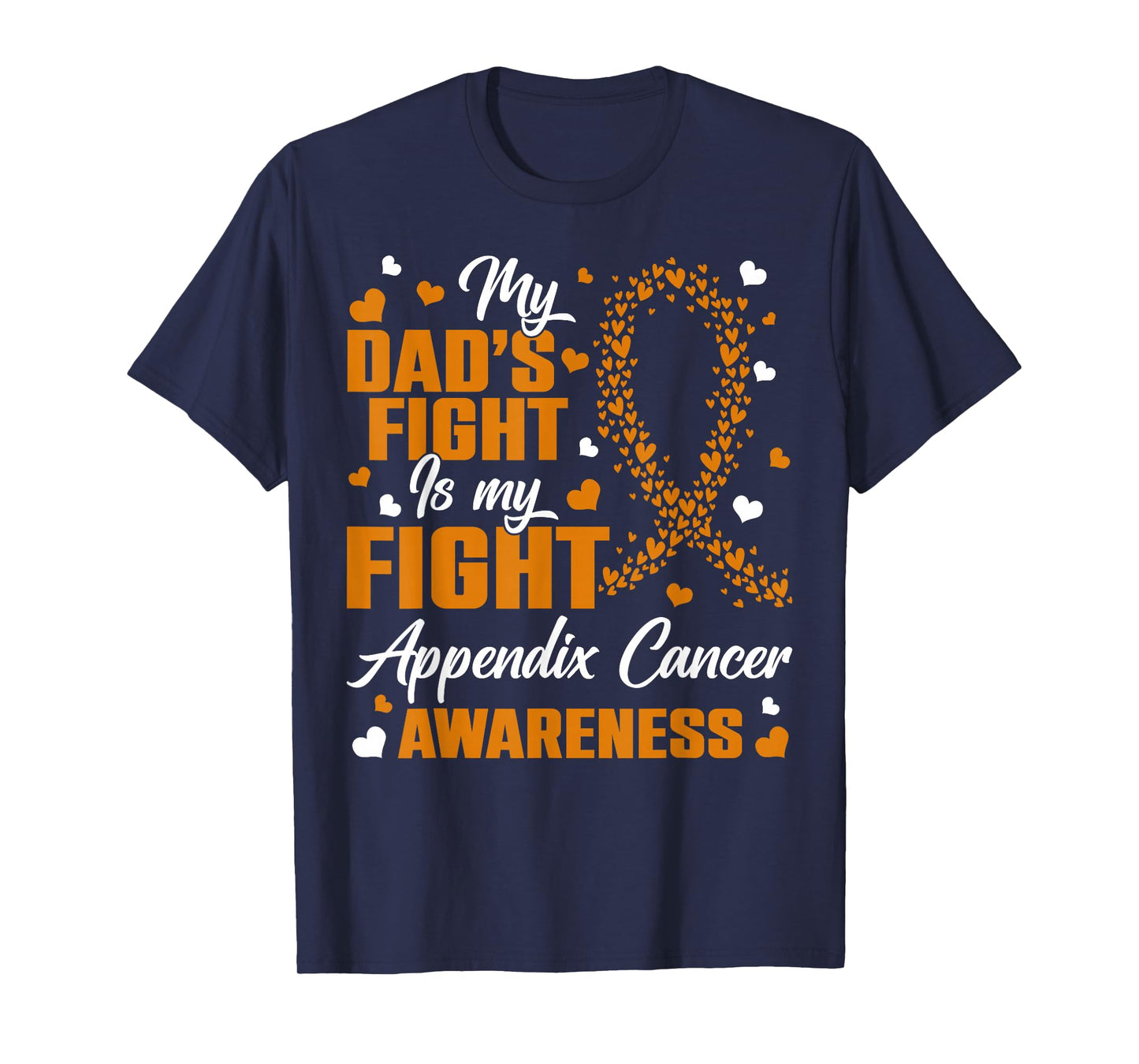 My Dad's Fight Is My Fight Appendix Cancer Sons Daughters T-Shirt