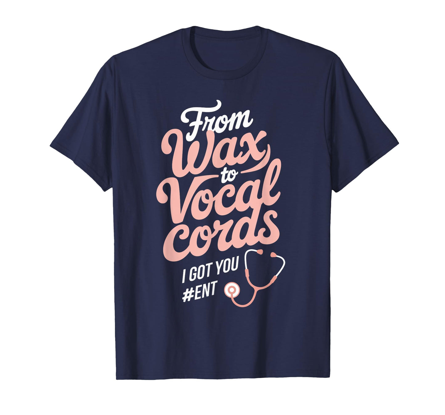From Wax To Vocal Otolaryngology Doctor Otolaryngologist ENT T-Shirt