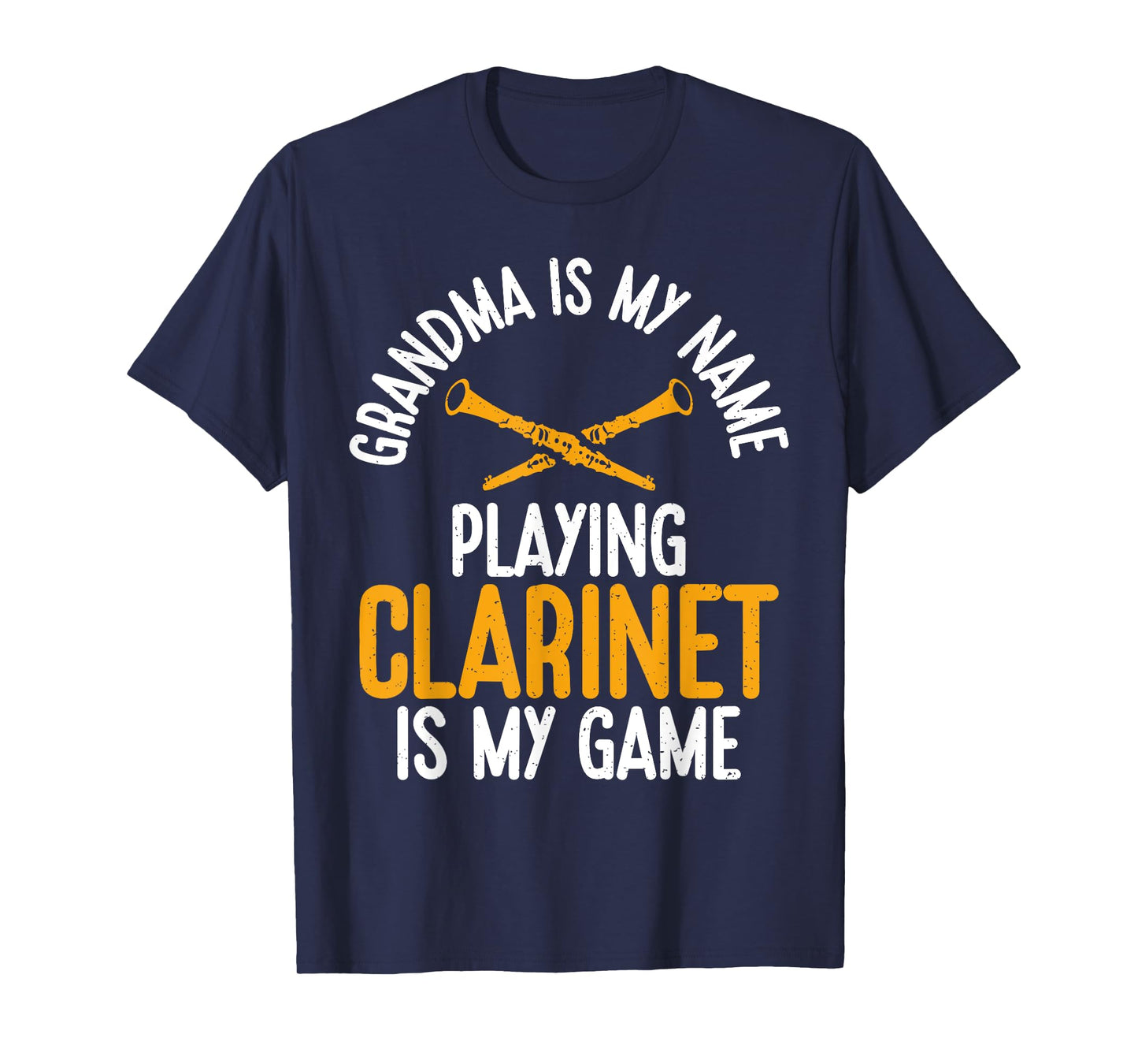 Grandma is my Name Playing Clarinet is my Game Clarinet T-Shirt