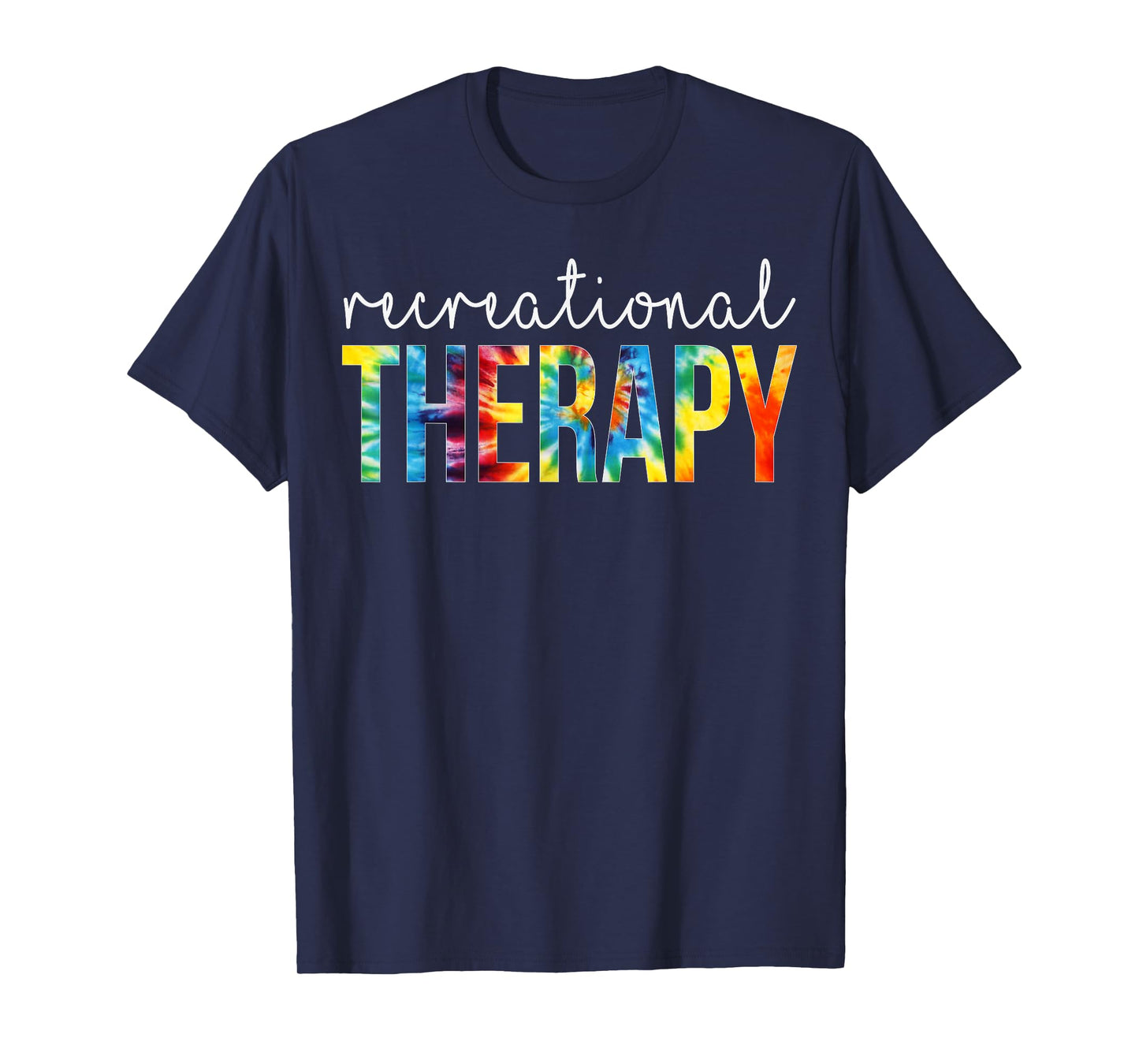 Recreational Therapy Appreciation Day Tie Dye Women For Work T-Shirt