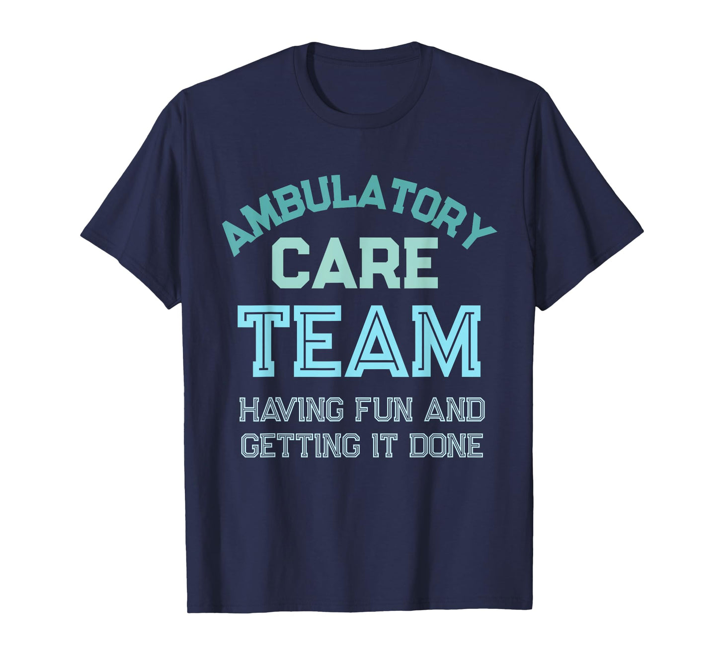 Ambulatory Care Nursing Week Appreciation Outpatient Team T-Shirt