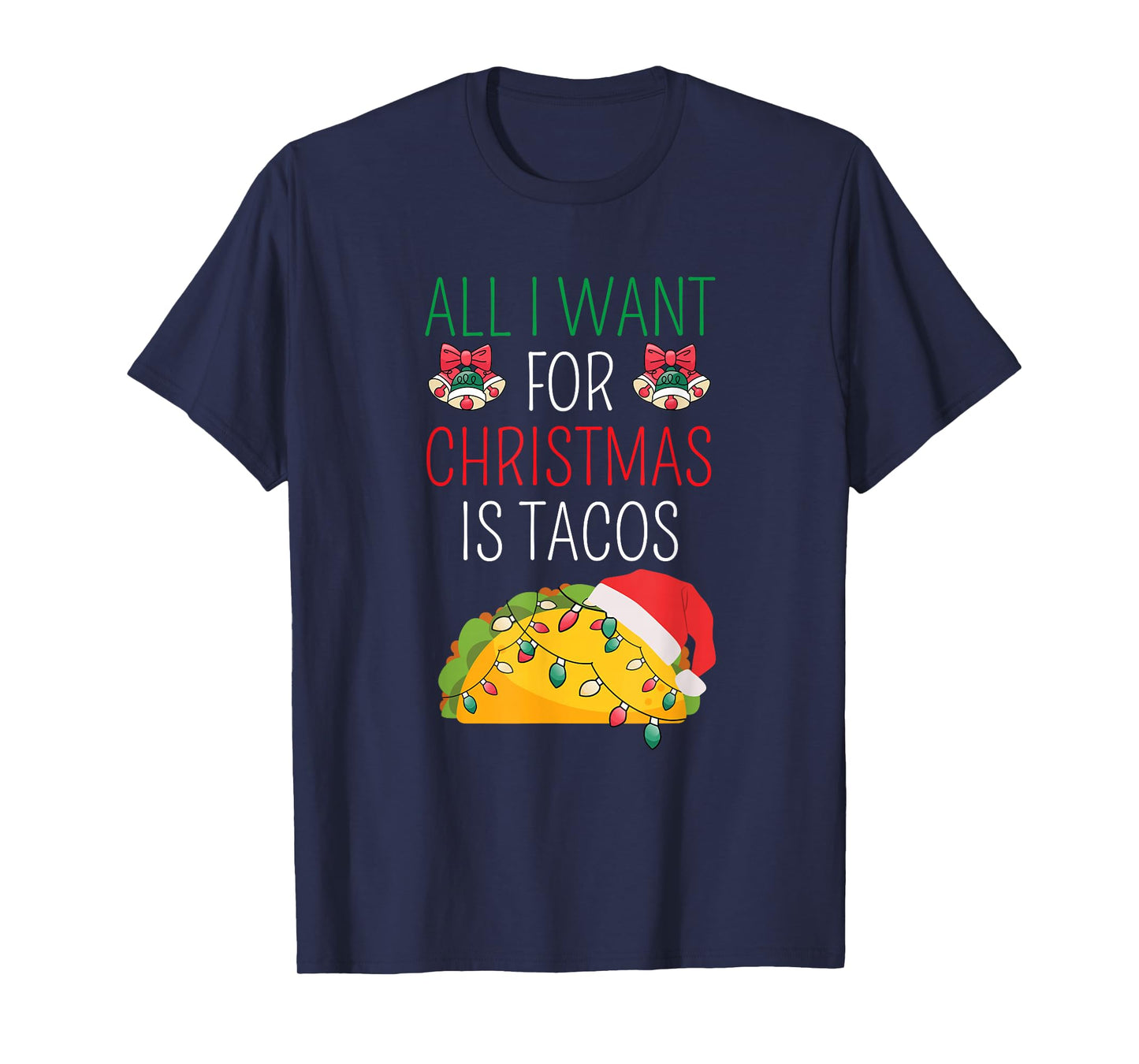 All I Want For Christmas is Tacos Mexican Foodie Costume T-Shirt
