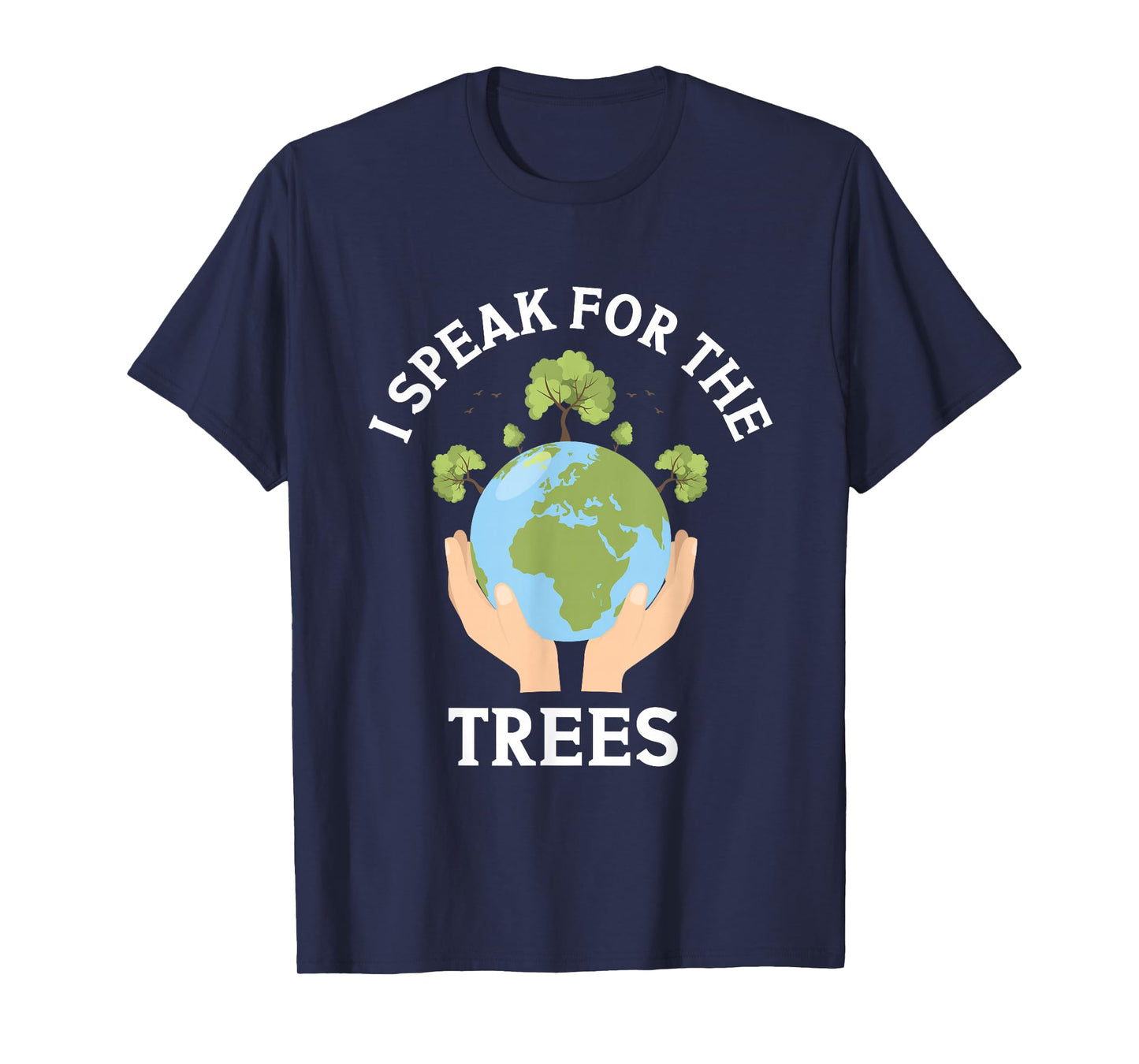 I Speak For The Trees Conservation Nature Earth Day Save T-Shirt
