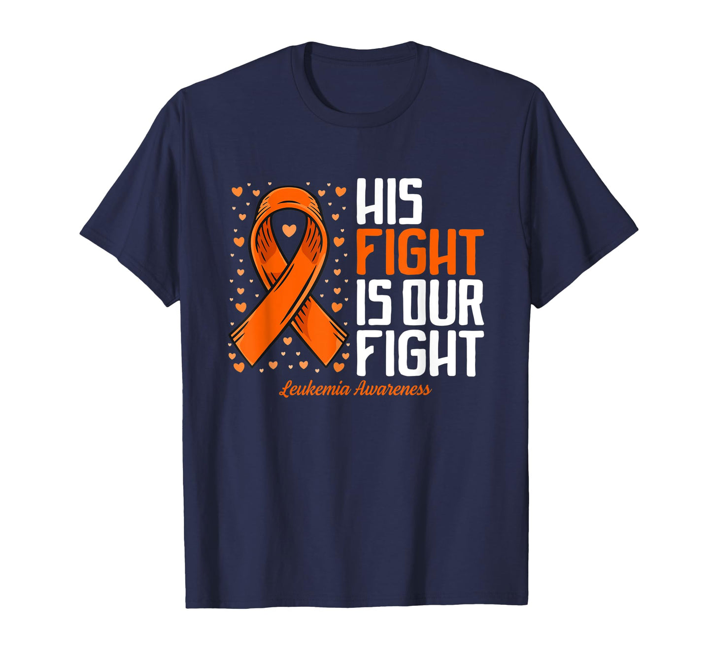 Leukemia Awareness Shirt His Fight is our fight Leukemia T-Shirt