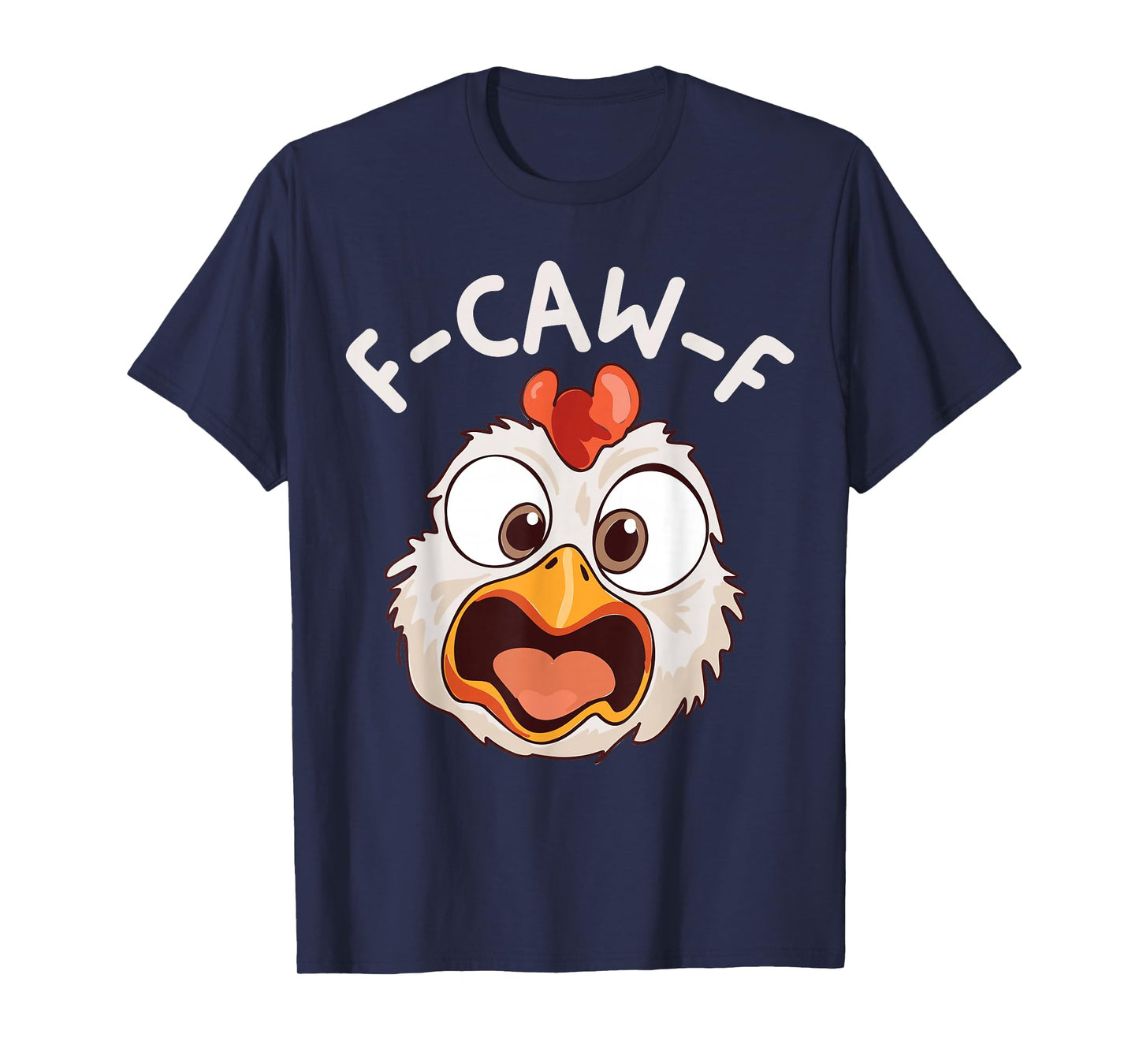 F-Caw-F Chicken Rooster FCAWF Crow Funny Humor Meme F-CAW-F T-Shirt