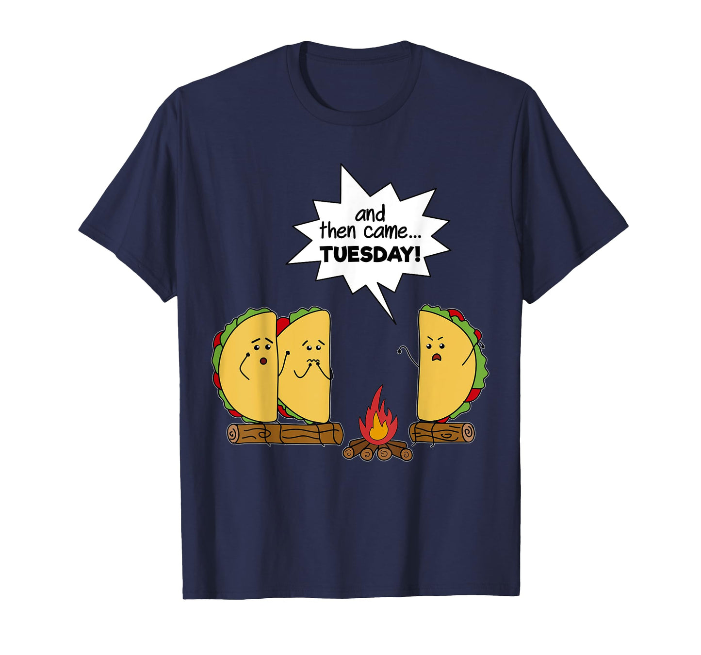 And Then Came Tuesday - Taco Scary Story Funny T-Shirt T-Shirt