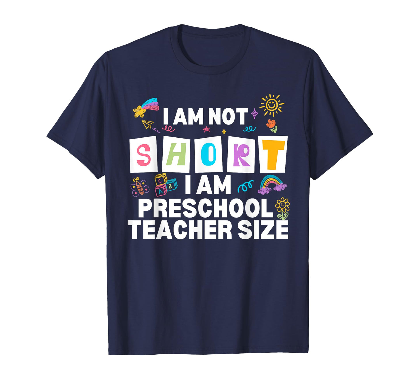 i am not short i am preschool teacher size Preschool Teacher T-Shirt