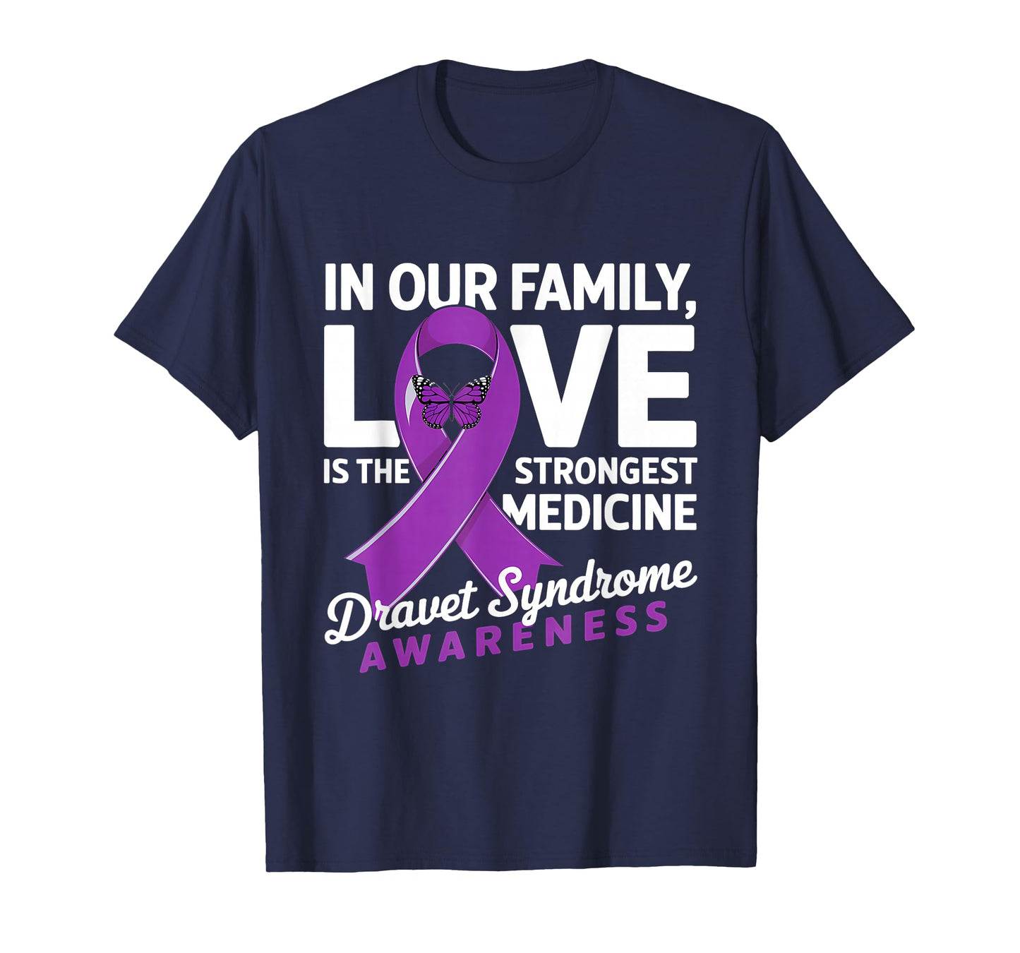 Dravet Syndrome Awareness Month Love Strongest Medicine T-Shirt