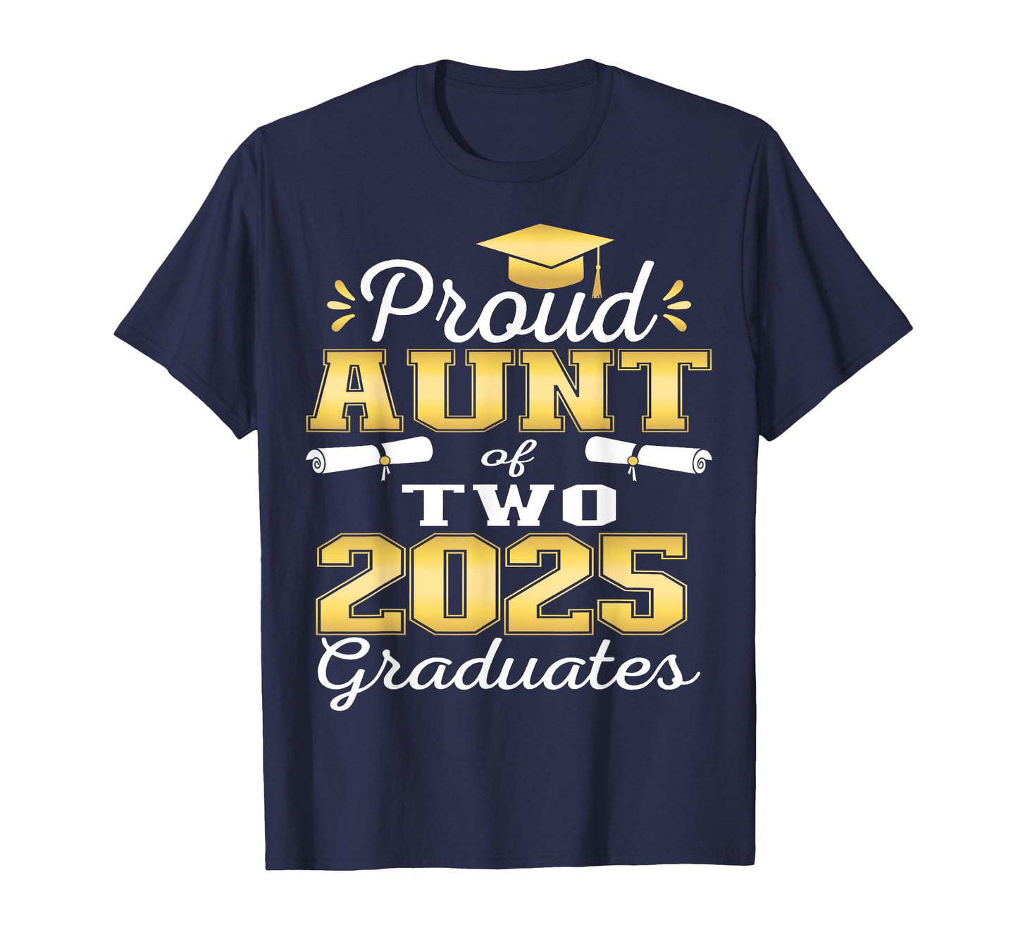 Proud Aunt of Two 2025 Graduates Graduation family T-Shirt