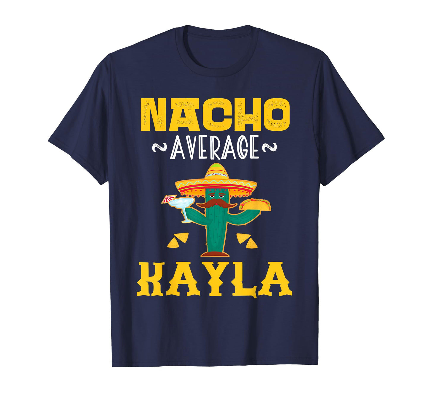 Nacho Average KAYLA Custom Name Cinco De Mayo Sombrero T-Shirt